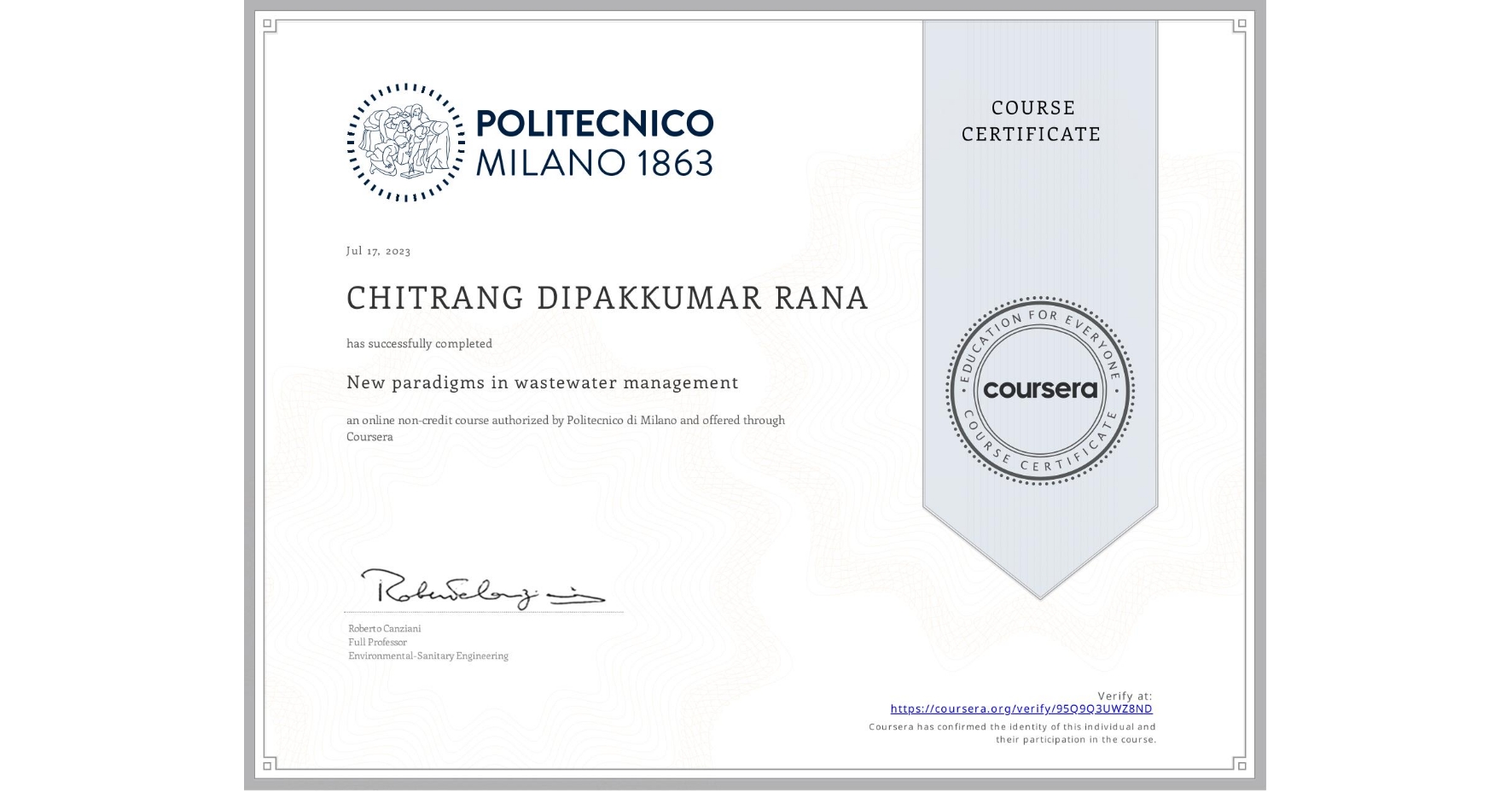 View certificate for CHITRANG DIPAKKUMAR RANA, New paradigms in wastewater management, an online non-credit course authorized by Politecnico di Milano and offered through Coursera
