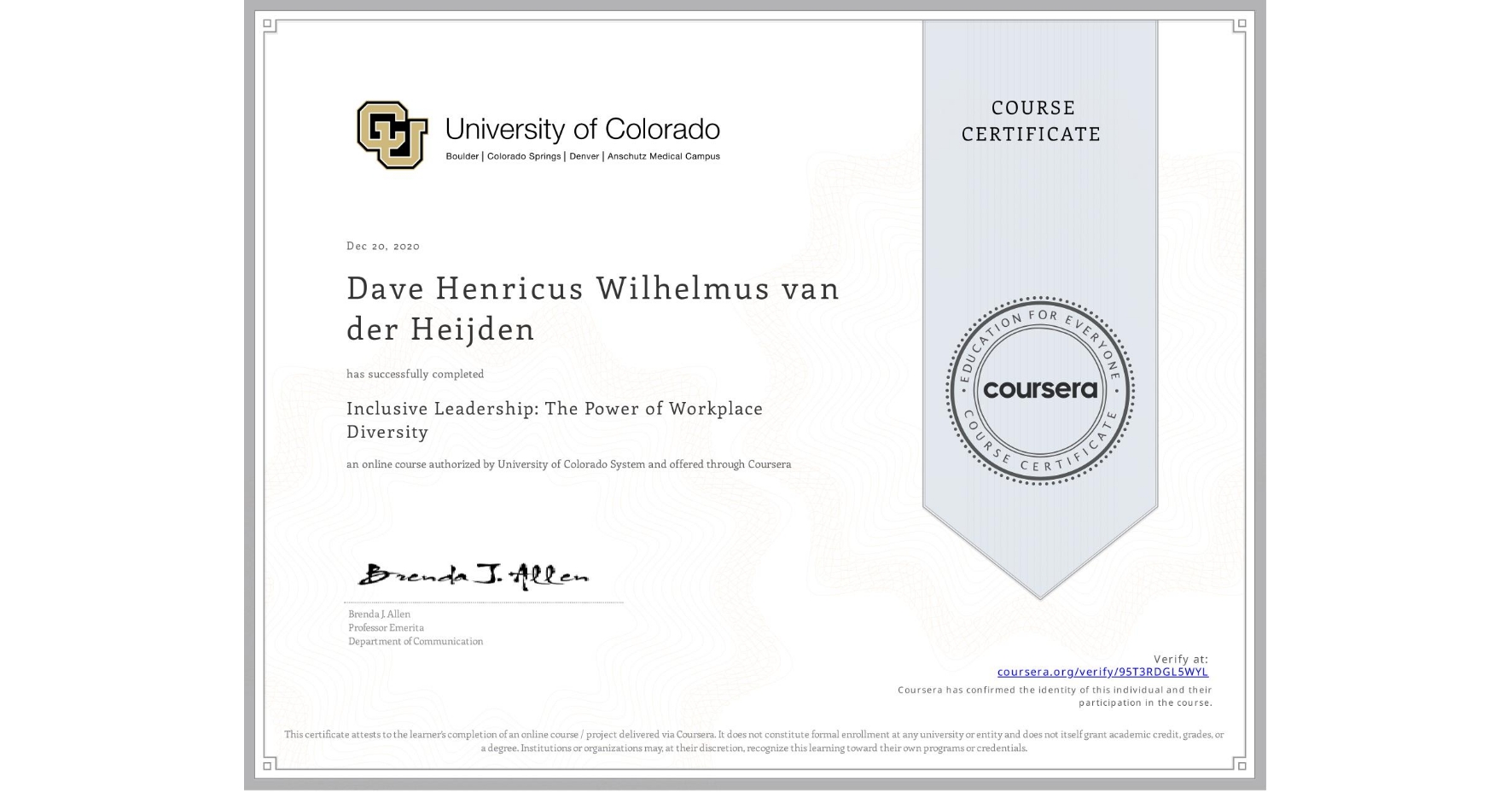 View certificate for Dave Henricus Wilhelmus van der Heijden, Inclusive Leadership: The Power of Workplace Diversity, an online non-credit course authorized by University of Colorado System and offered through Coursera
