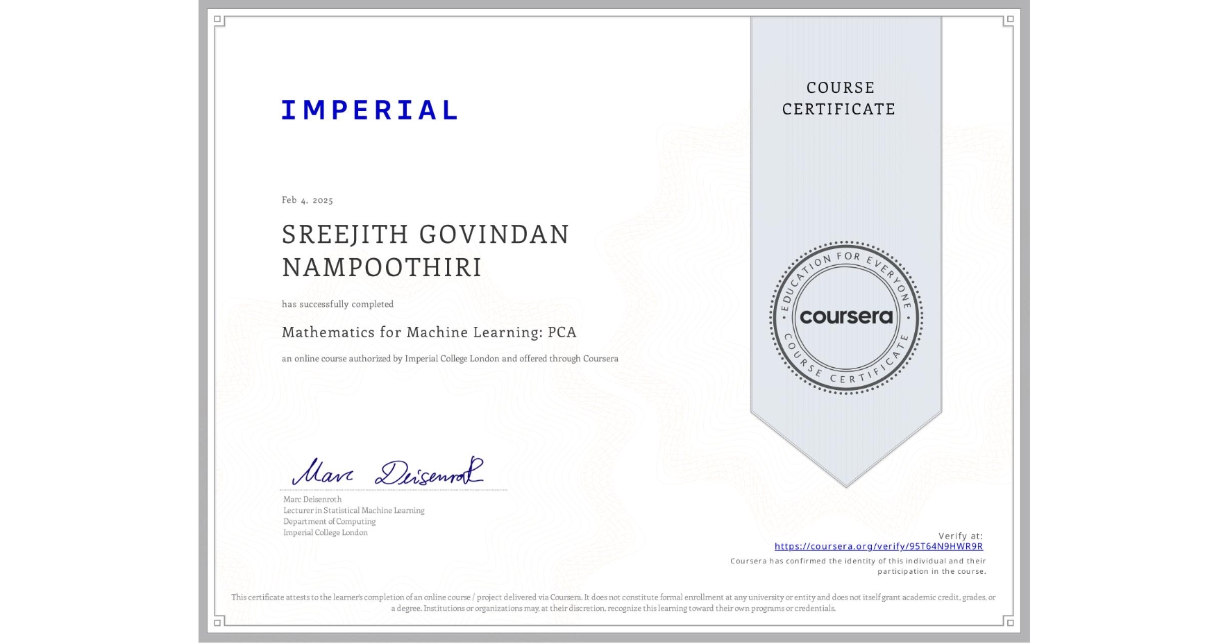 View certificate for SREEJITH GOVINDAN NAMPOOTHIRI, Mathematics for Machine Learning: PCA, an online non-credit course authorized by Imperial College London and offered through Coursera