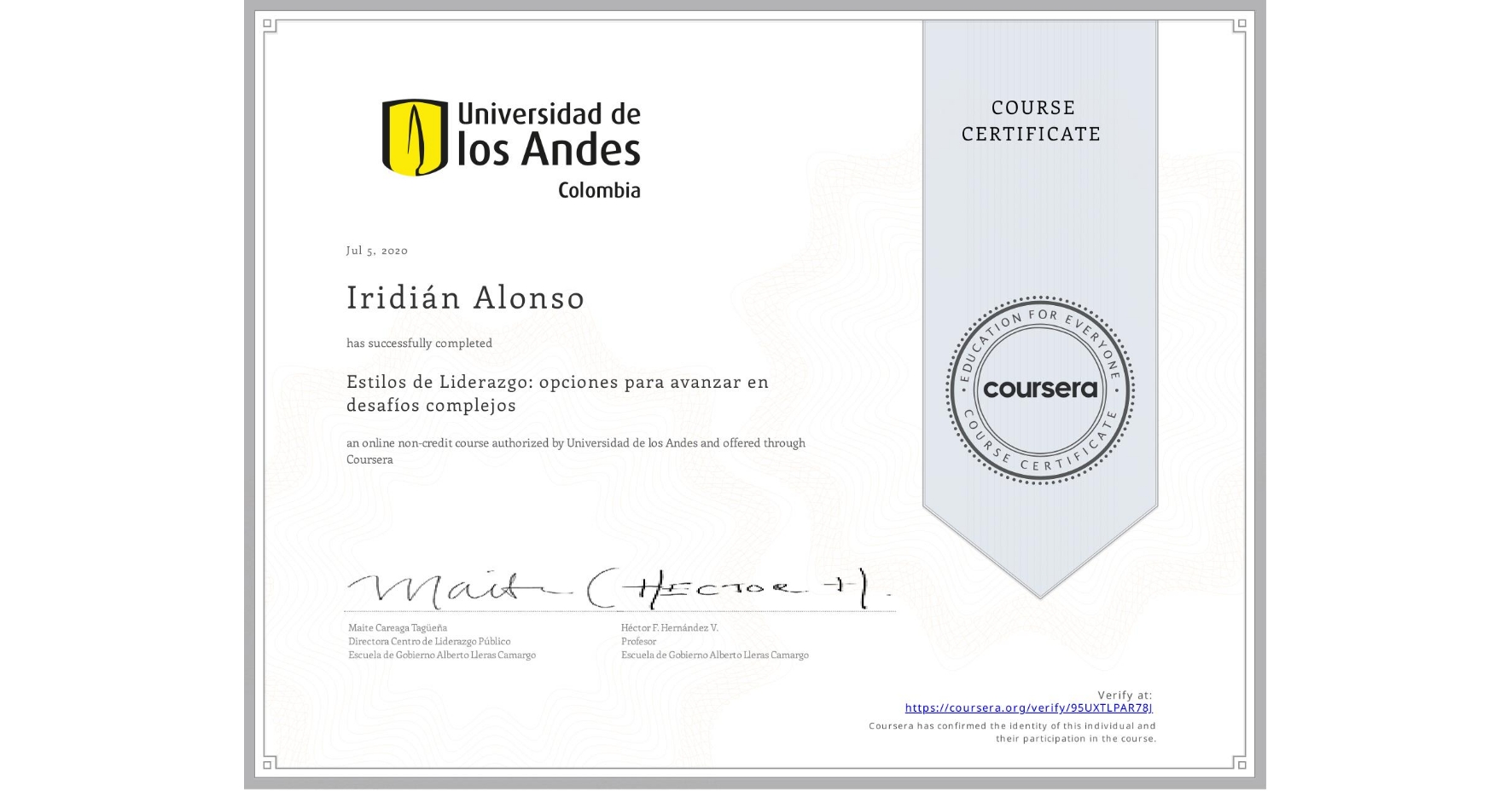 View certificate for Iridián Alonso, Estilos de Liderazgo: opciones para avanzar en desafíos complejos, an online non-credit course authorized by Universidad de los Andes and offered through Coursera