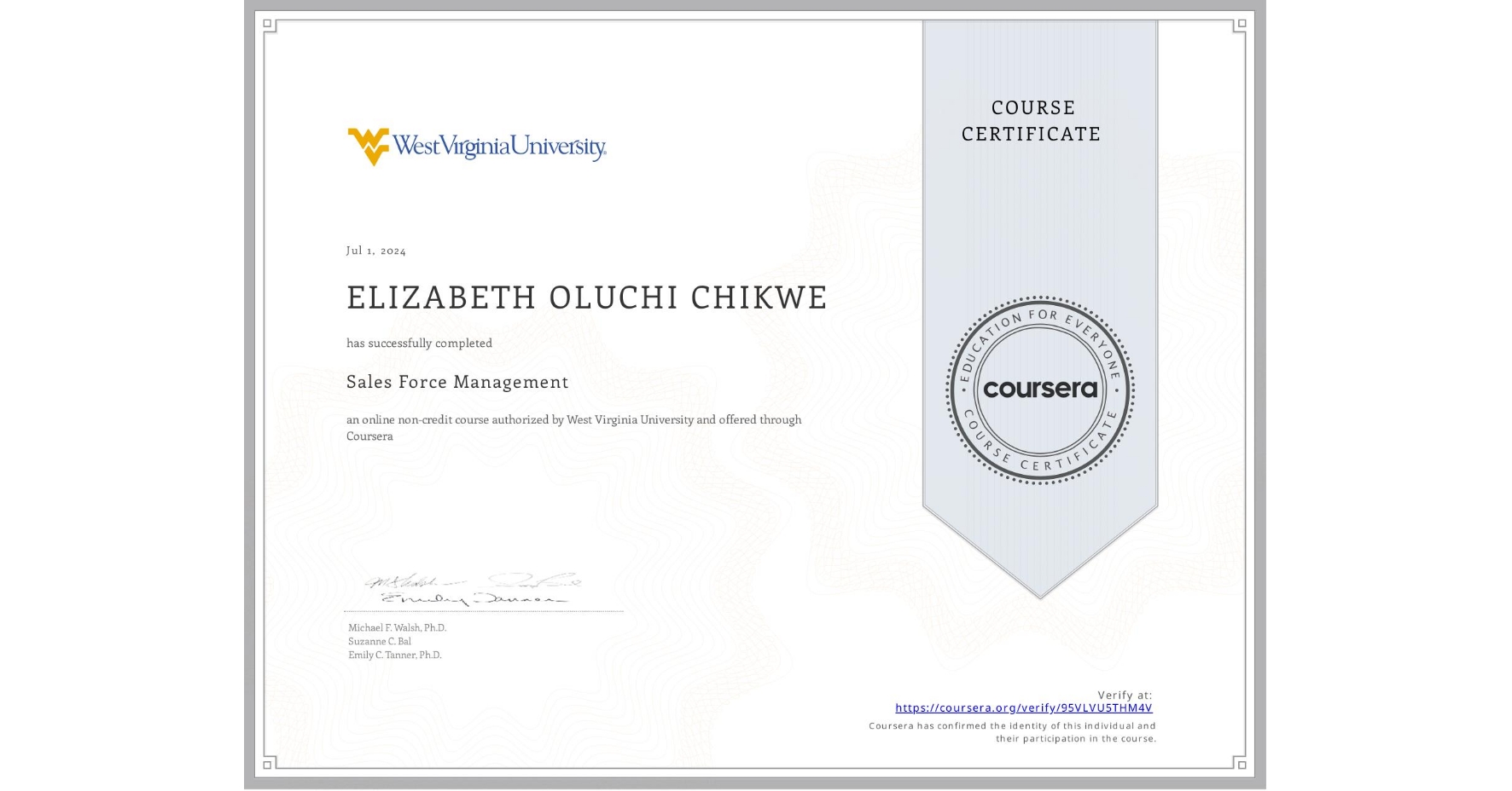 View certificate for ELIZABETH OLUCHI CHIKWE, Sales Force Management, an online non-credit course authorized by West Virginia University and offered through Coursera