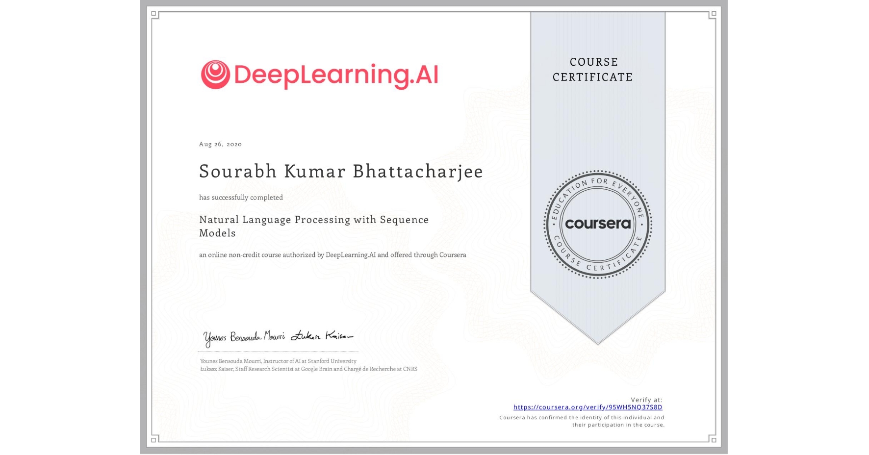 View certificate for Sourabh Kumar Bhattacharjee, Natural Language Processing with Sequence Models, an online non-credit course authorized by DeepLearning.AI and offered through Coursera