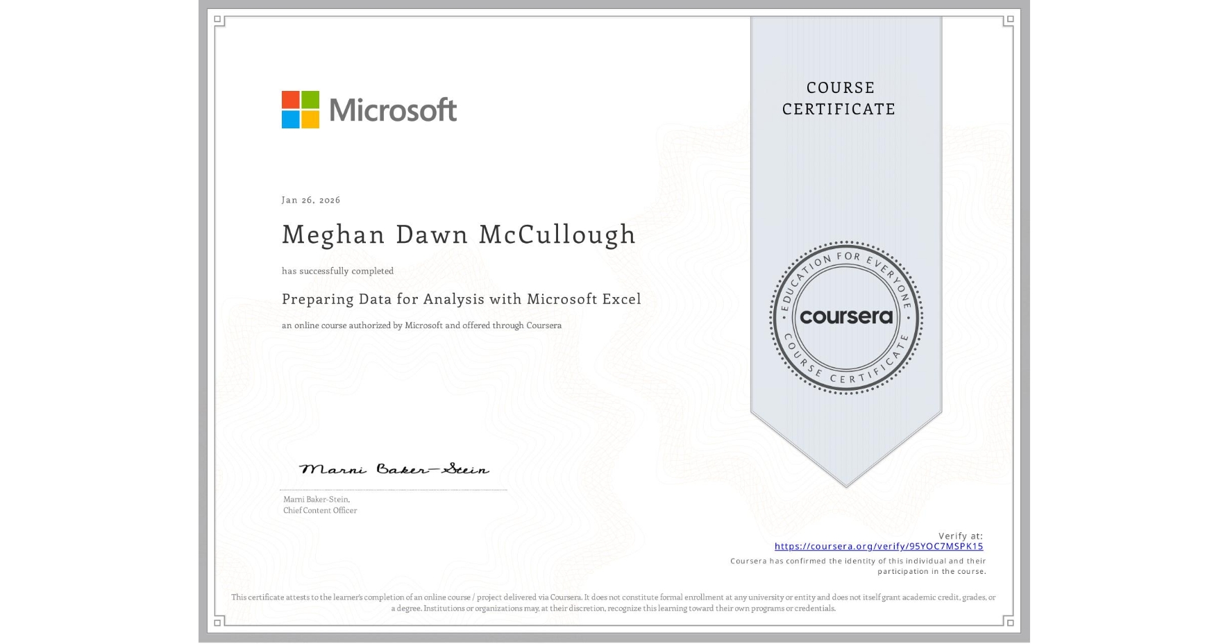 View certificate for Meghan Dawn McCullough, Preparing Data for Analysis with Microsoft Excel, an online non-credit course authorized by Microsoft and offered through Coursera