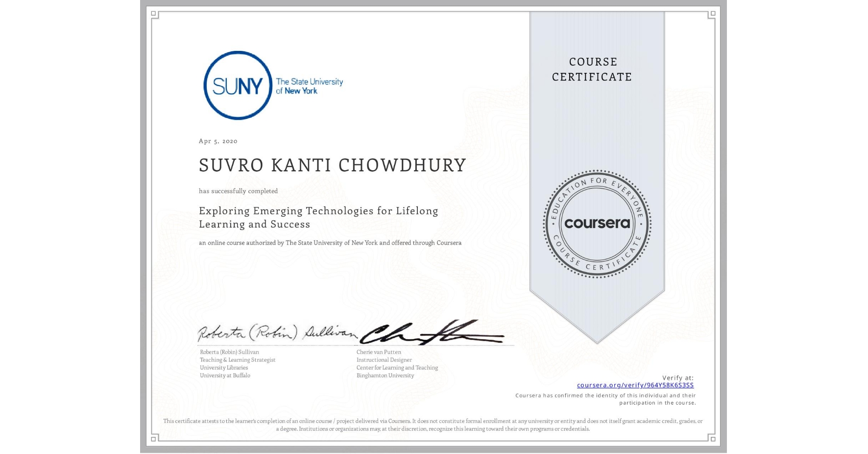 View certificate for SUVRO KANTI CHOWDHURY, Exploring Emerging Technologies for Lifelong Learning and Success, an online non-credit course authorized by The State University of New York and offered through Coursera