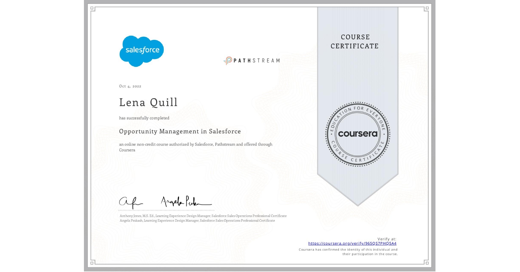 View certificate for Lena Quill, Opportunity Management in Salesforce, an online non-credit course authorized by Salesforce & Pathstream and offered through Coursera