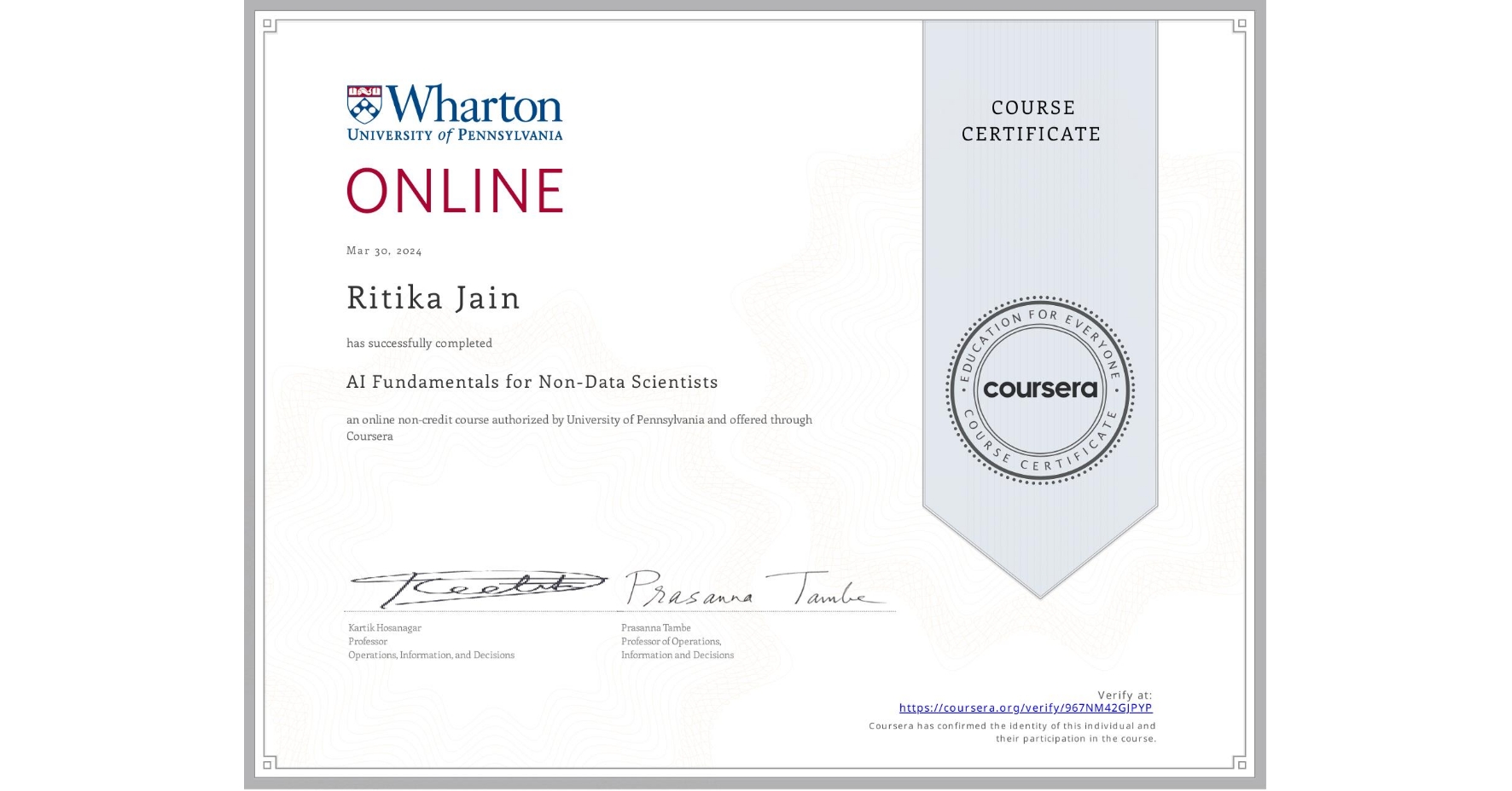 View certificate for Ritika Jain, AI Fundamentals for Non-Data Scientists, an online non-credit course authorized by University of Pennsylvania and offered through Coursera