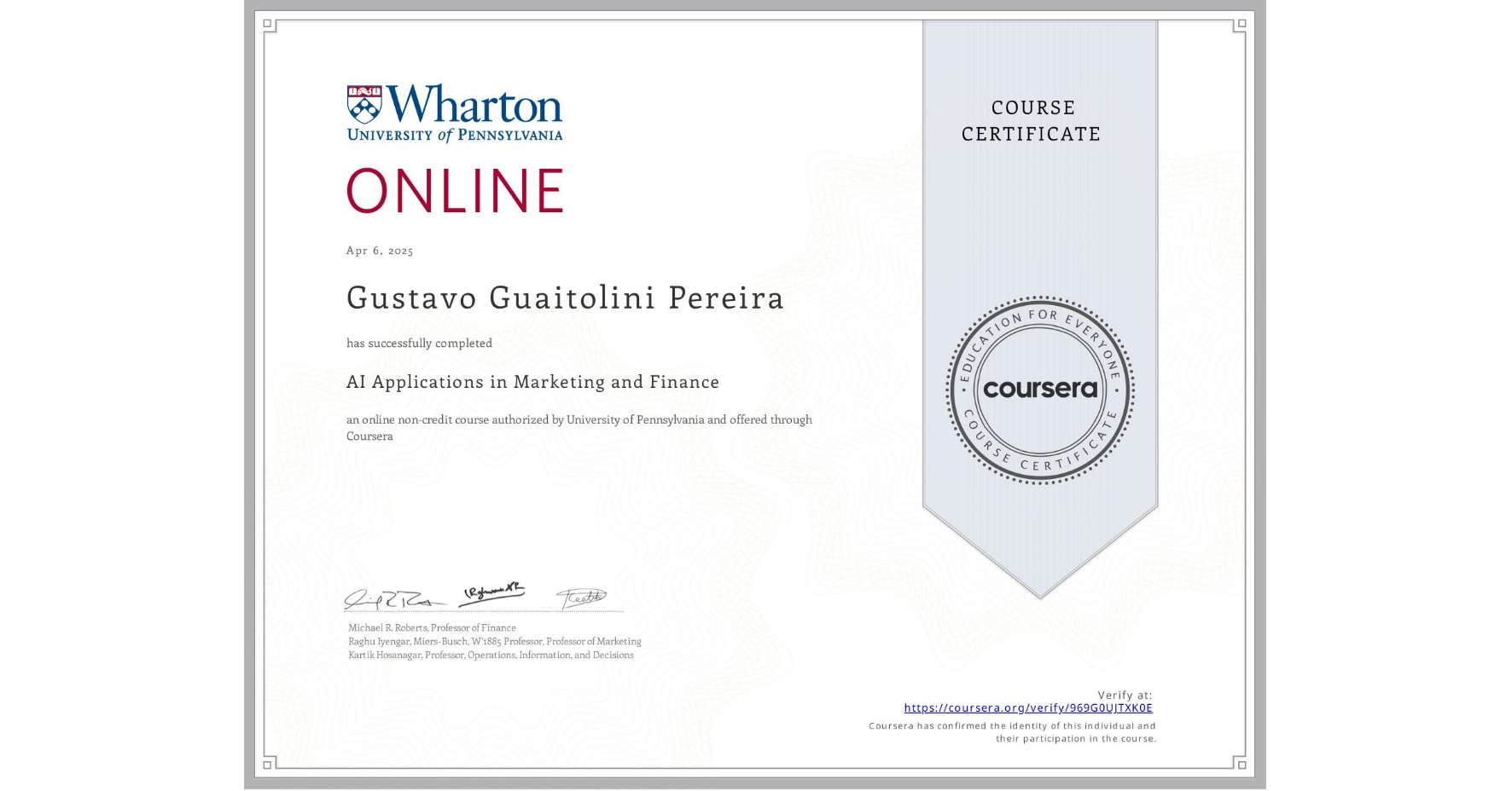 View certificate for Gustavo Guaitolini Pereira, AI Applications in Marketing and Finance, an online non-credit course authorized by University of Pennsylvania and offered through Coursera