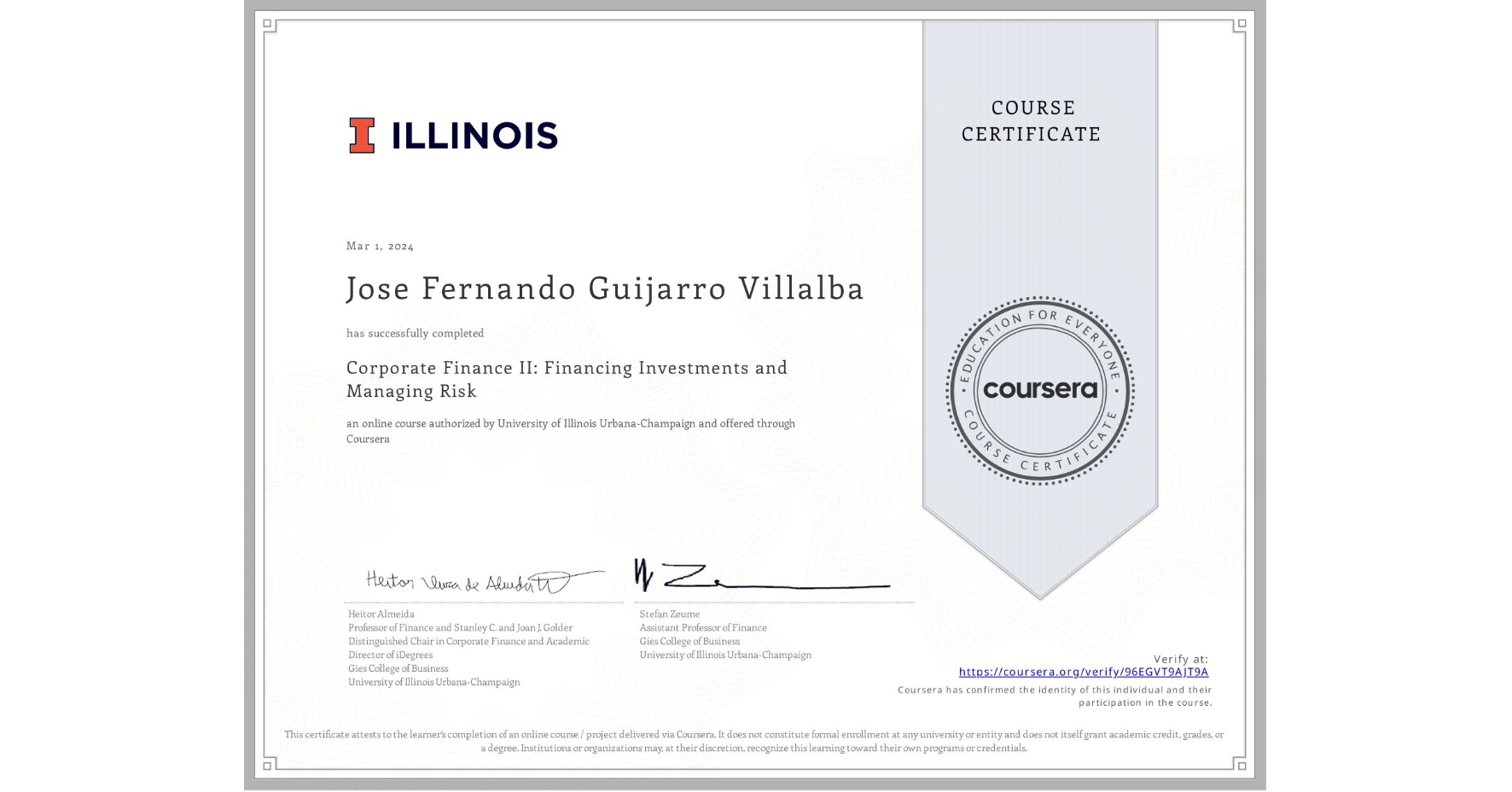 View certificate for Jose Fernando Guijarro Villalba, Corporate Finance II: Financing Investments and Managing Risk, an online non-credit course authorized by University of Illinois Urbana-Champaign and offered through Coursera