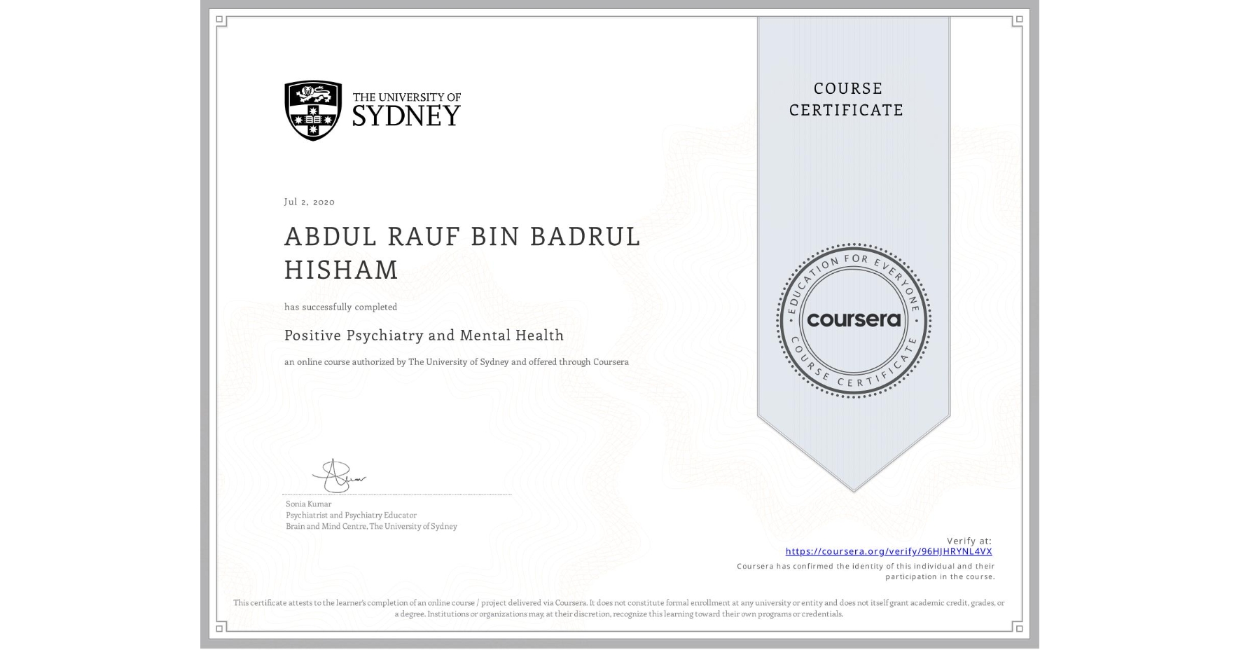 View certificate for ABDUL RAUF BIN BADRUL HISHAM, Positive Psychiatry and Mental Health , an online non-credit course authorized by The University of Sydney and offered through Coursera
