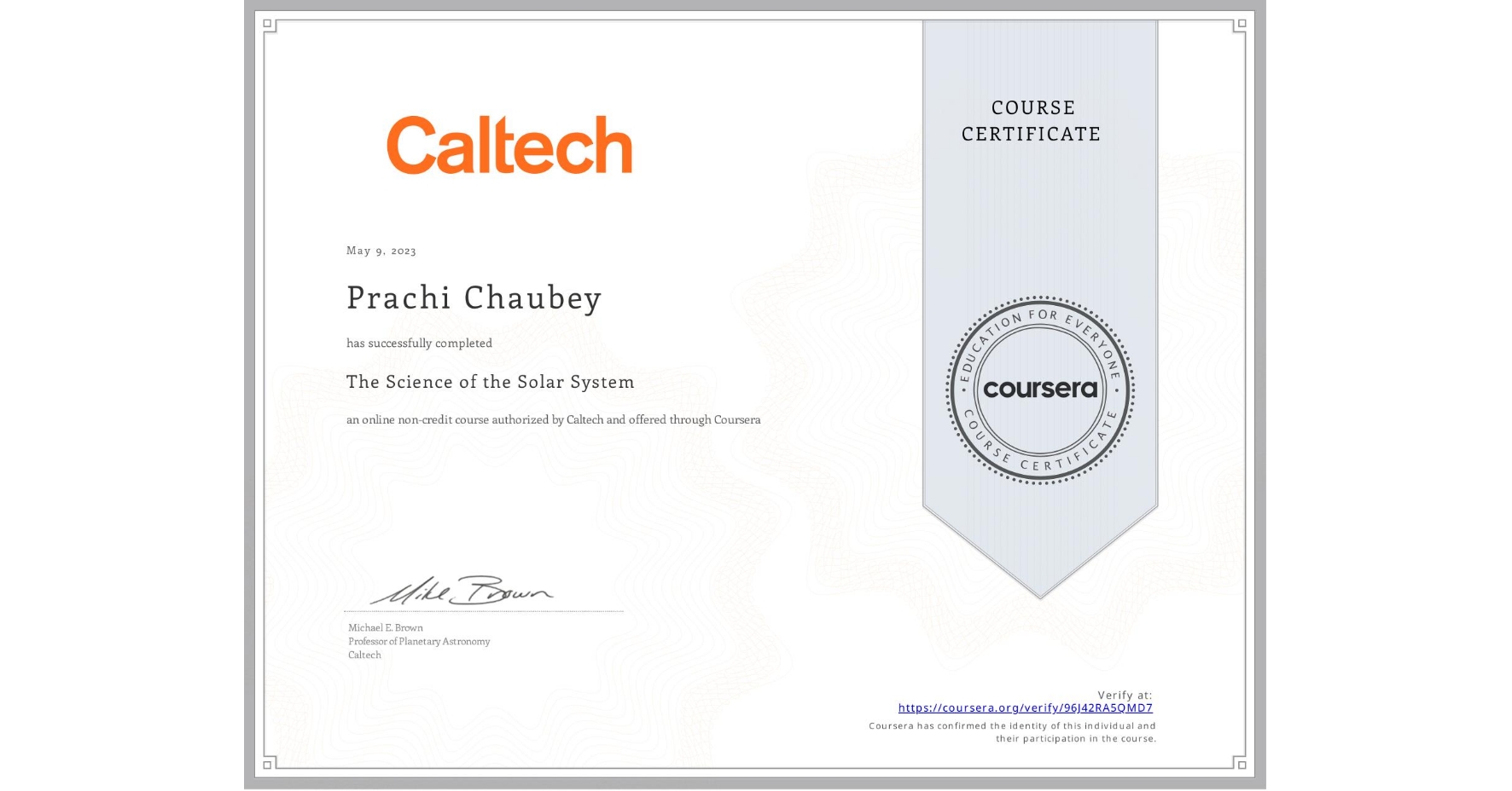 View certificate for Prachi Chaubey, The Science of the Solar System, an online non-credit course authorized by Caltech and offered through Coursera