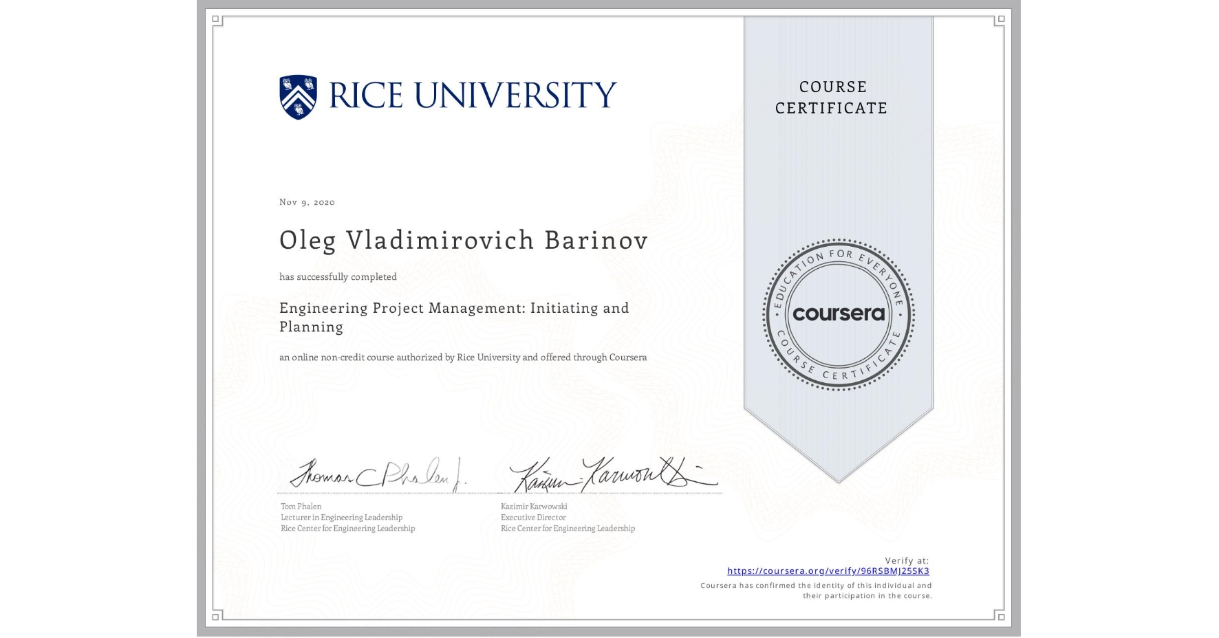 View certificate for Oleg Vladimirovich Barinov, Engineering Project Management: Initiating and Planning, an online non-credit course authorized by Rice University and offered through Coursera