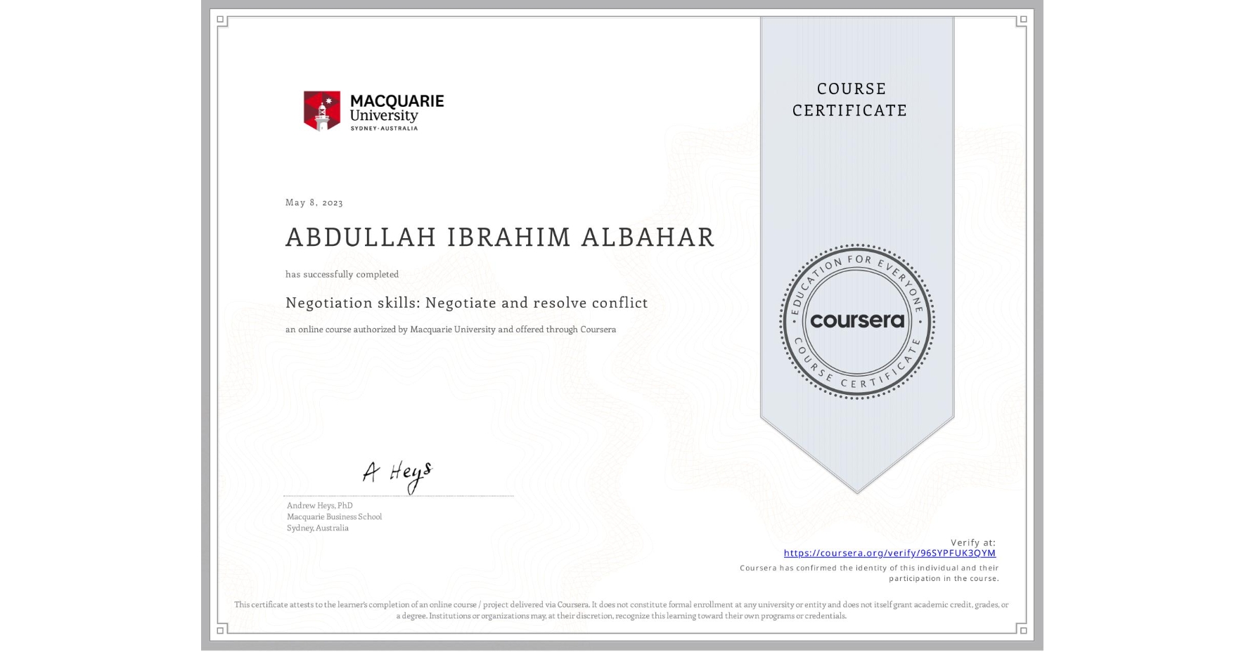 View certificate for ABDULLAH IBRAHIM ALBAHAR, Negotiation skills: Negotiate and resolve conflict, an online non-credit course authorized by Macquarie University and offered through Coursera
