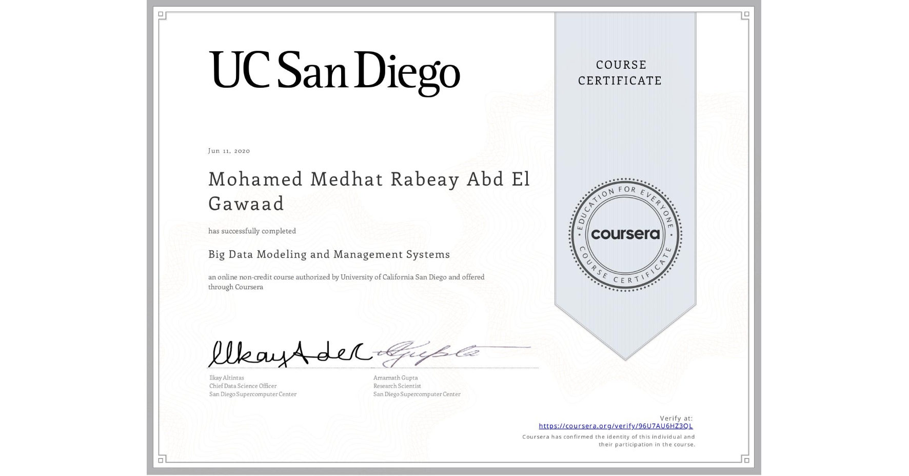View certificate for Mohamed Medhat Rabeay Abd El Gawaad, Big Data Modeling and Management Systems, an online non-credit course authorized by University of California San Diego and offered through Coursera
