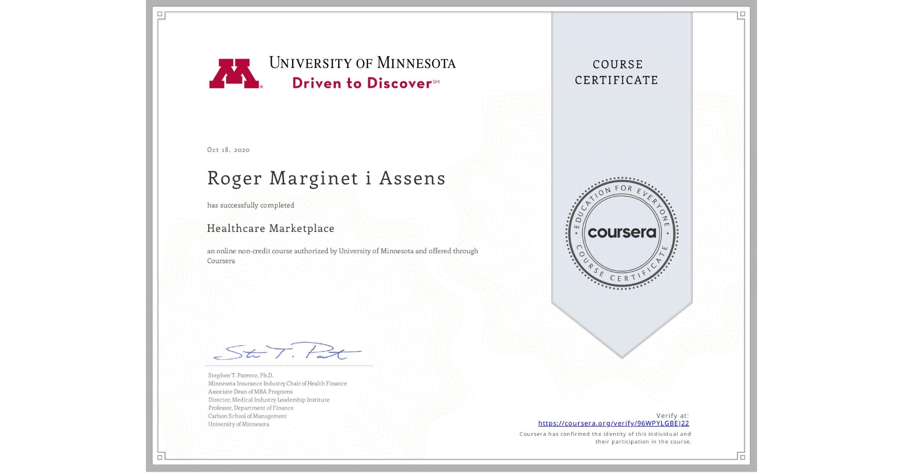 View certificate for Roger Marginet i Assens, Healthcare Marketplace, an online non-credit course authorized by University of Minnesota and offered through Coursera