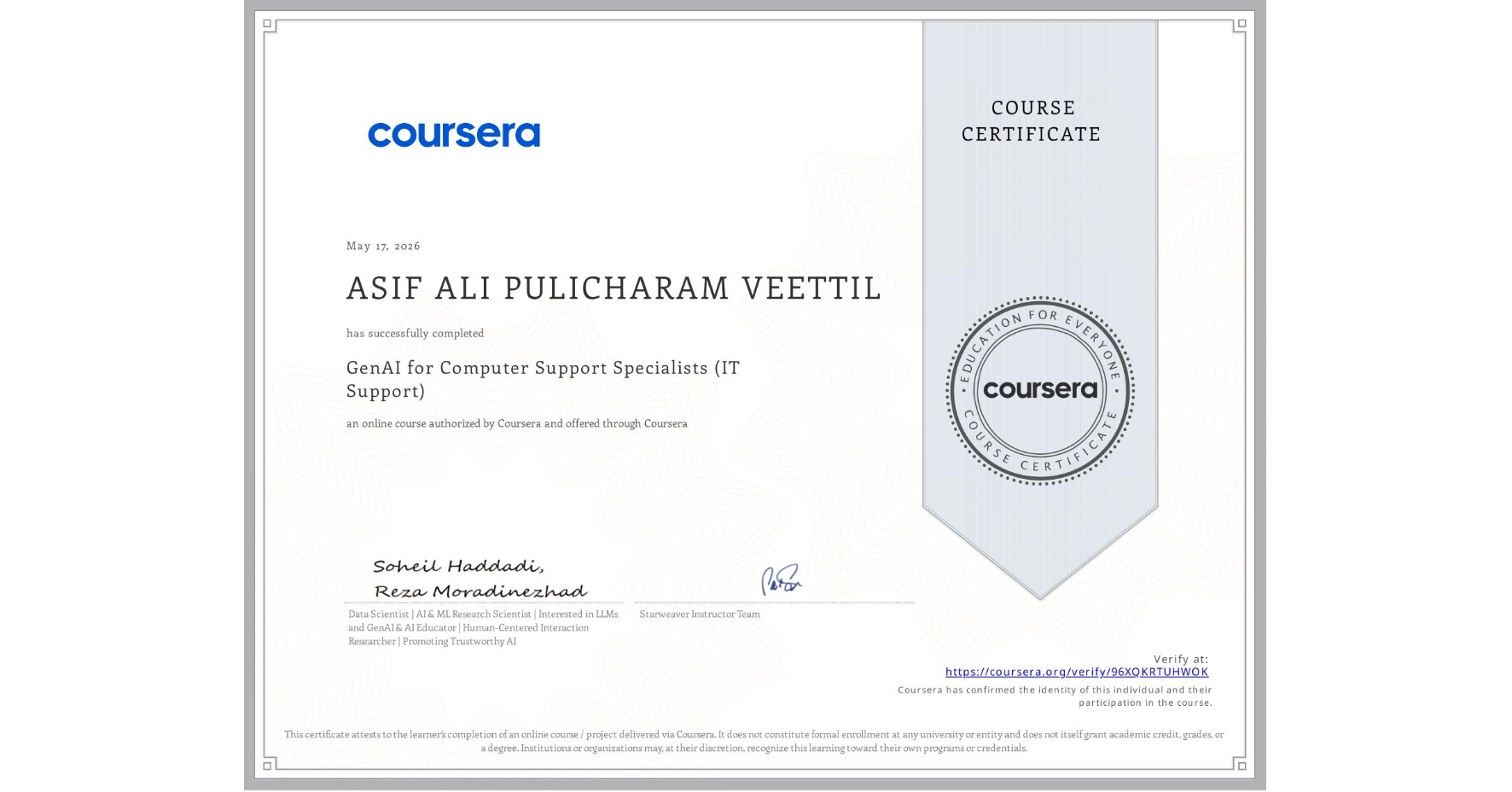 View certificate for ASIF ALI PULICHARAM VEETTIL, GenAI for Computer Support Specialists (IT Support), an online non-credit course authorized by Coursera and offered through Coursera