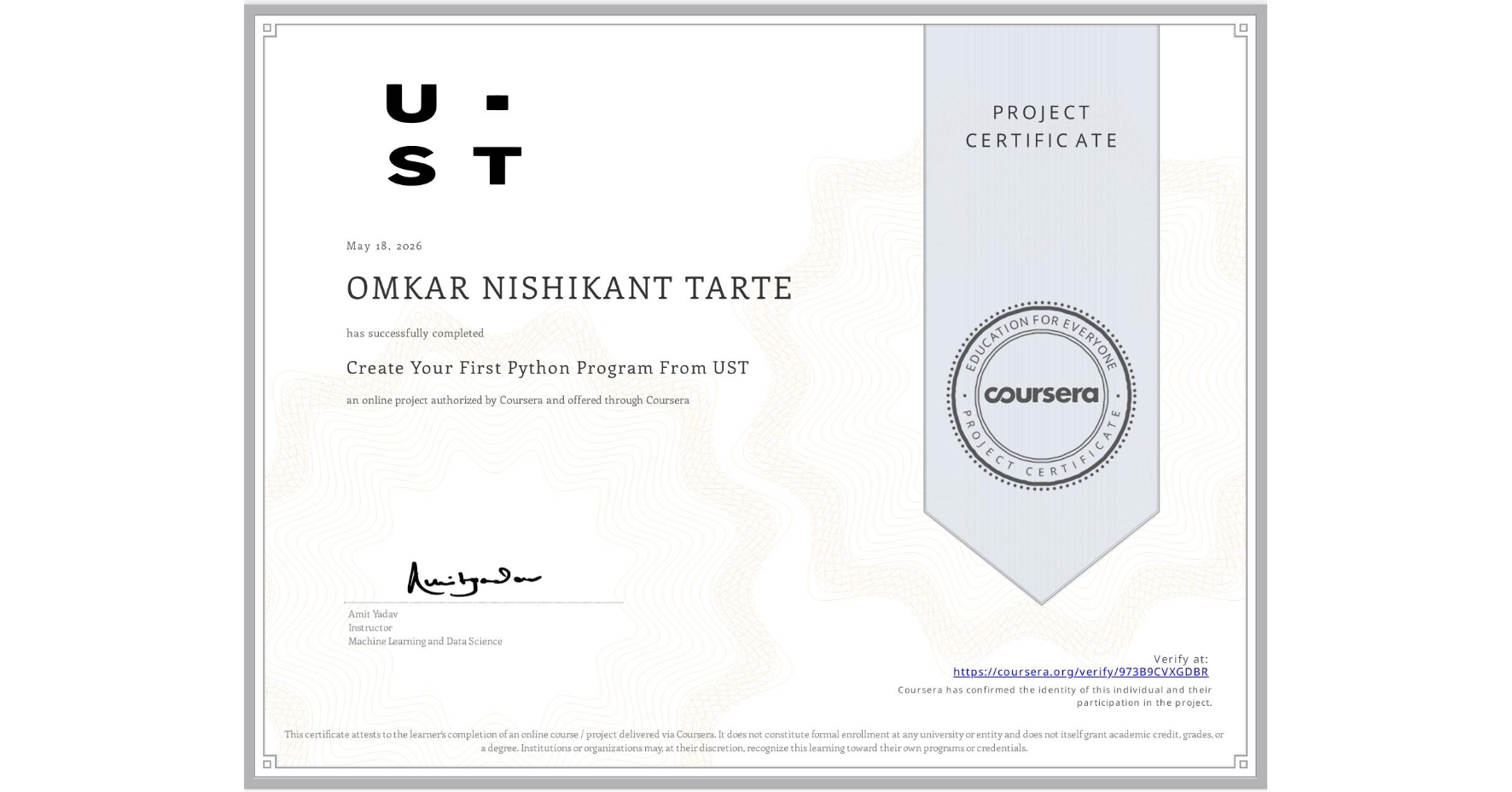 View certificate for OMKAR NISHIKANT TARTE, Create Your First Python Program From UST, an online non-credit course authorized by Coursera and offered through Coursera