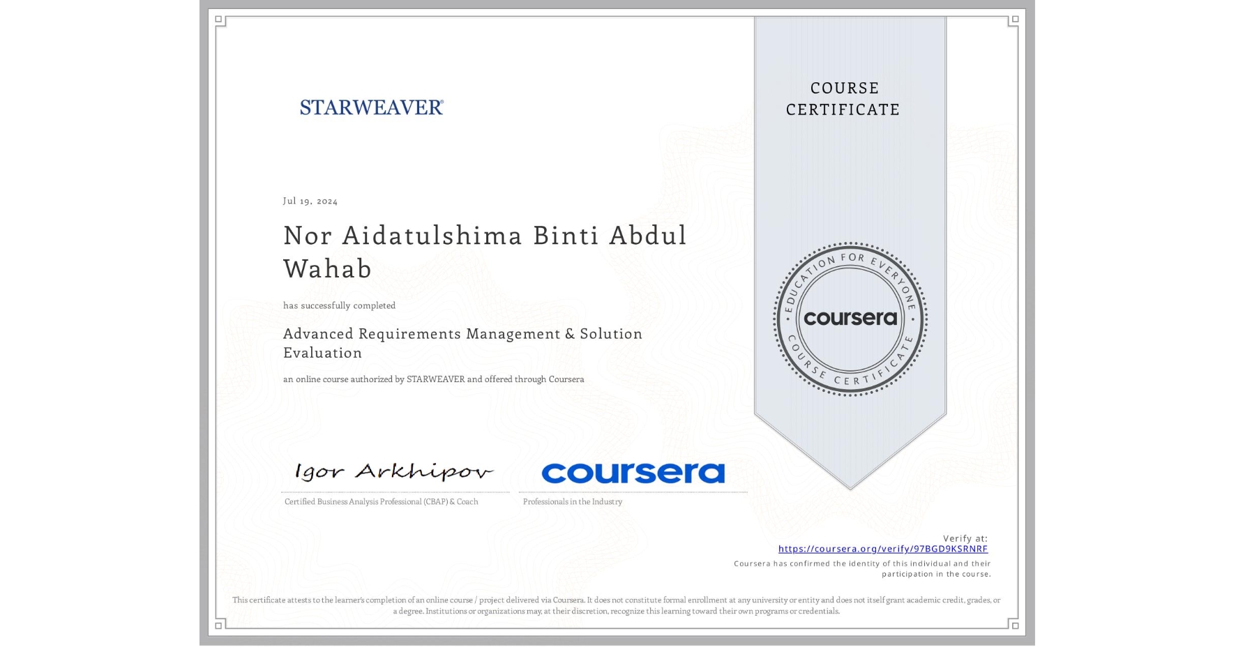 View certificate for Nor Aidatulshima Binti Abdul Wahab, Advanced Requirements Management & Solution Evaluation, an online non-credit course authorized by STARWEAVER and offered through Coursera