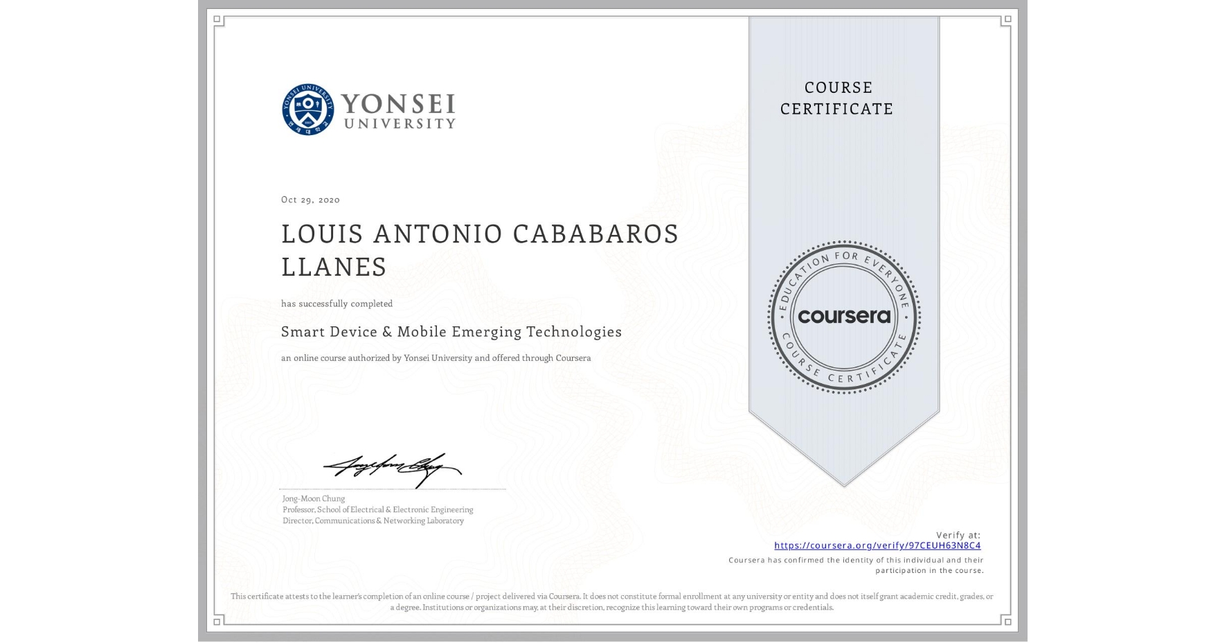 View certificate for LOUIS ANTONIO CABABAROS LLANES, Smart Device & Mobile Emerging Technologies, an online non-credit course authorized by Yonsei University and offered through Coursera