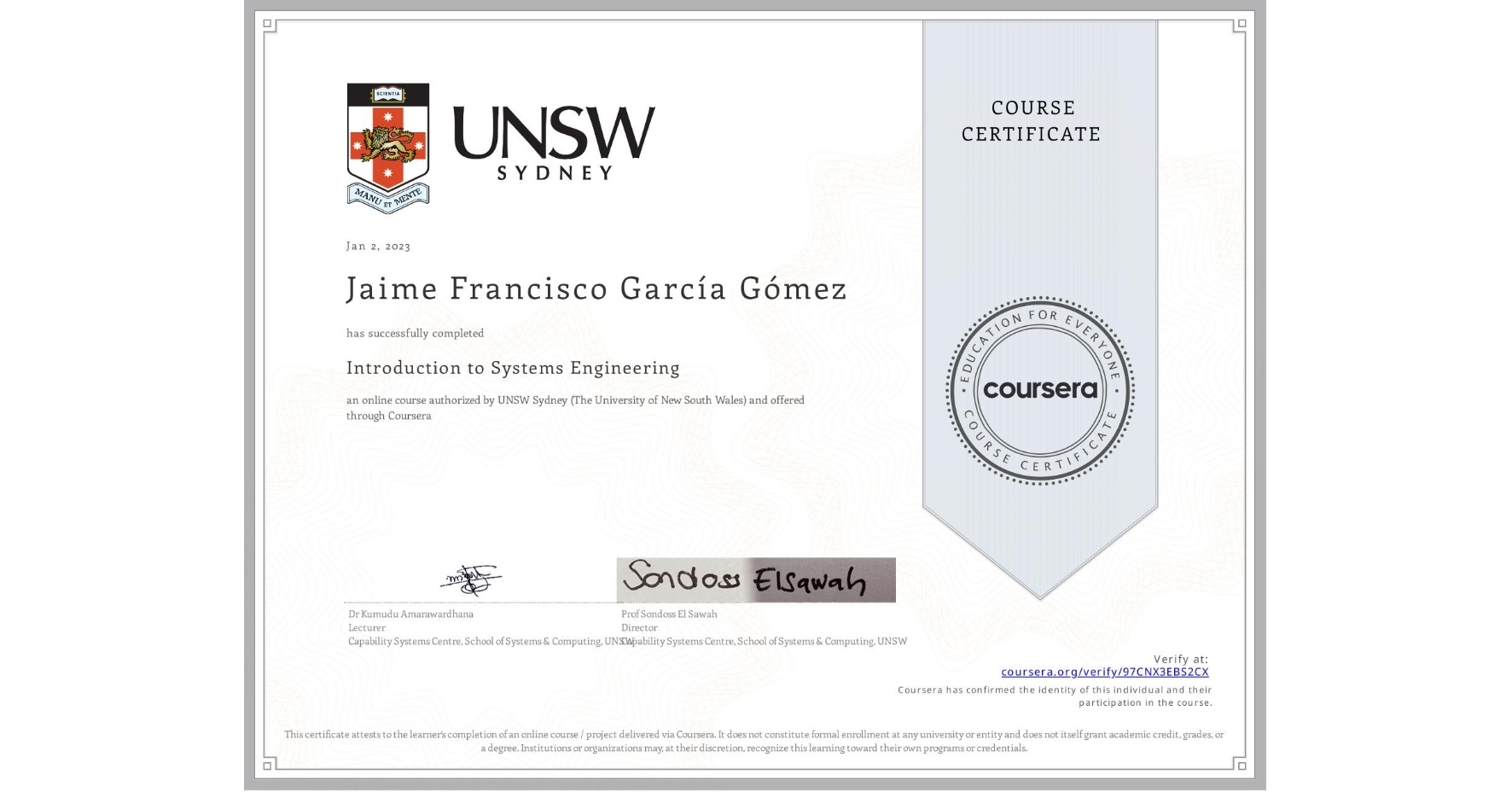 View certificate for Jaime Francisco García Gómez, Introduction to Systems Engineering, an online non-credit course authorized by UNSW Sydney (The University of New South Wales) and offered through Coursera