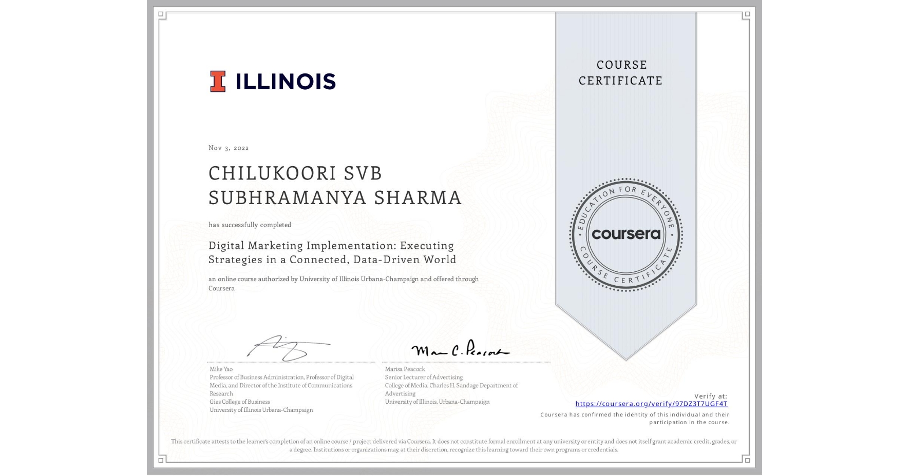View certificate for CHILUKOORI SVB SUBHRAMANYA SHARMA, Digital Marketing Implementation: Executing Strategies in a Connected, Data-Driven World, an online non-credit course authorized by University of Illinois Urbana-Champaign and offered through Coursera
