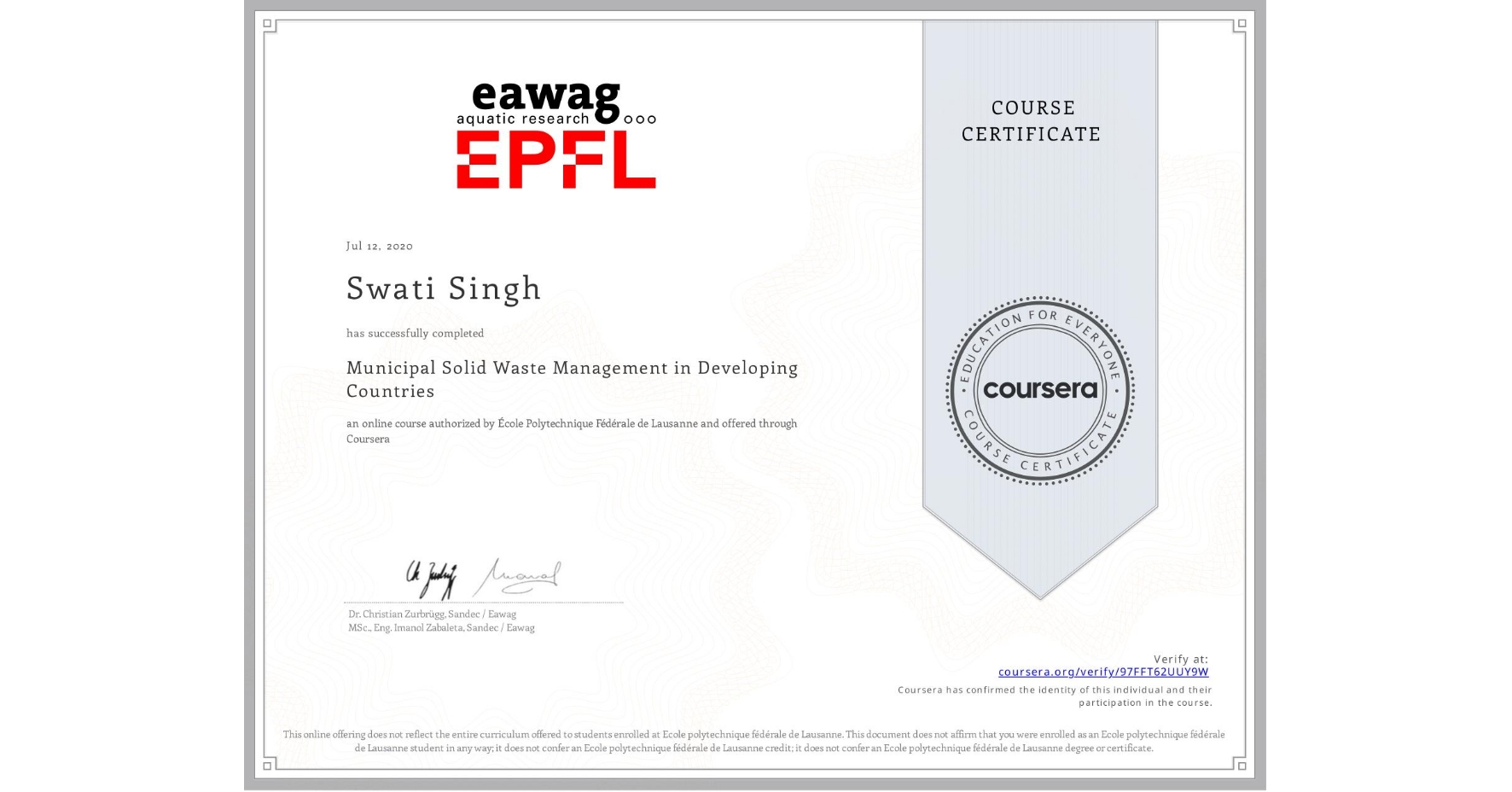 View certificate for Swati Singh, Municipal Solid Waste Management in Developing Countries, an online non-credit course authorized by École Polytechnique Fédérale de Lausanne and offered through Coursera