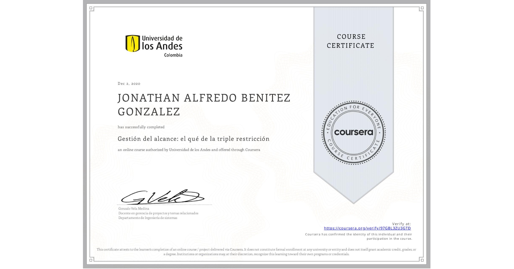 View certificate for JONATHAN ALFREDO BENITEZ GONZALEZ, Gestión del alcance: el qué de la triple restricción, an online non-credit course authorized by Universidad de los Andes and offered through Coursera