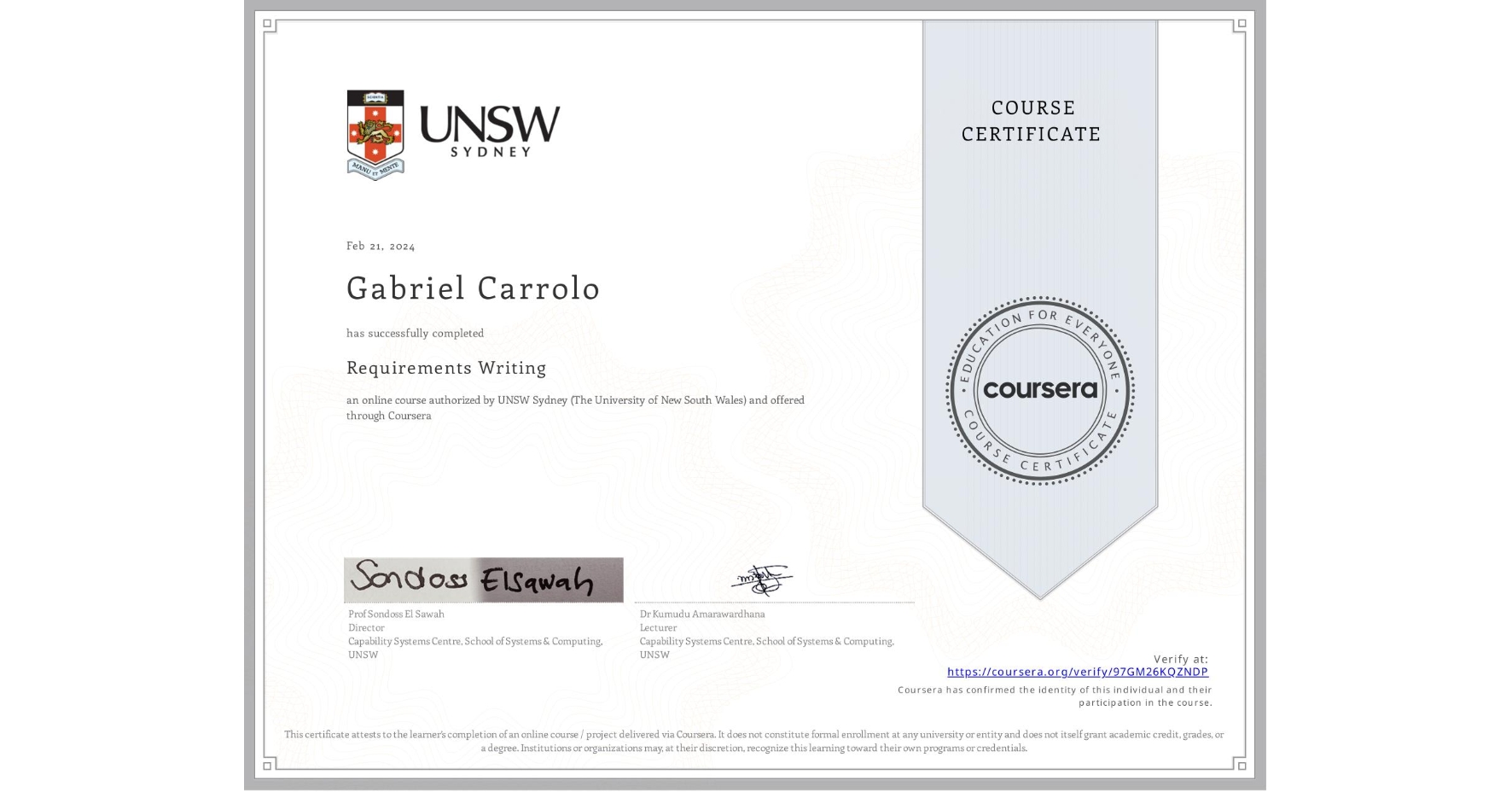 View certificate for Gabriel Carrolo, Requirements Writing, an online non-credit course authorized by UNSW Sydney (The University of New South Wales) and offered through Coursera