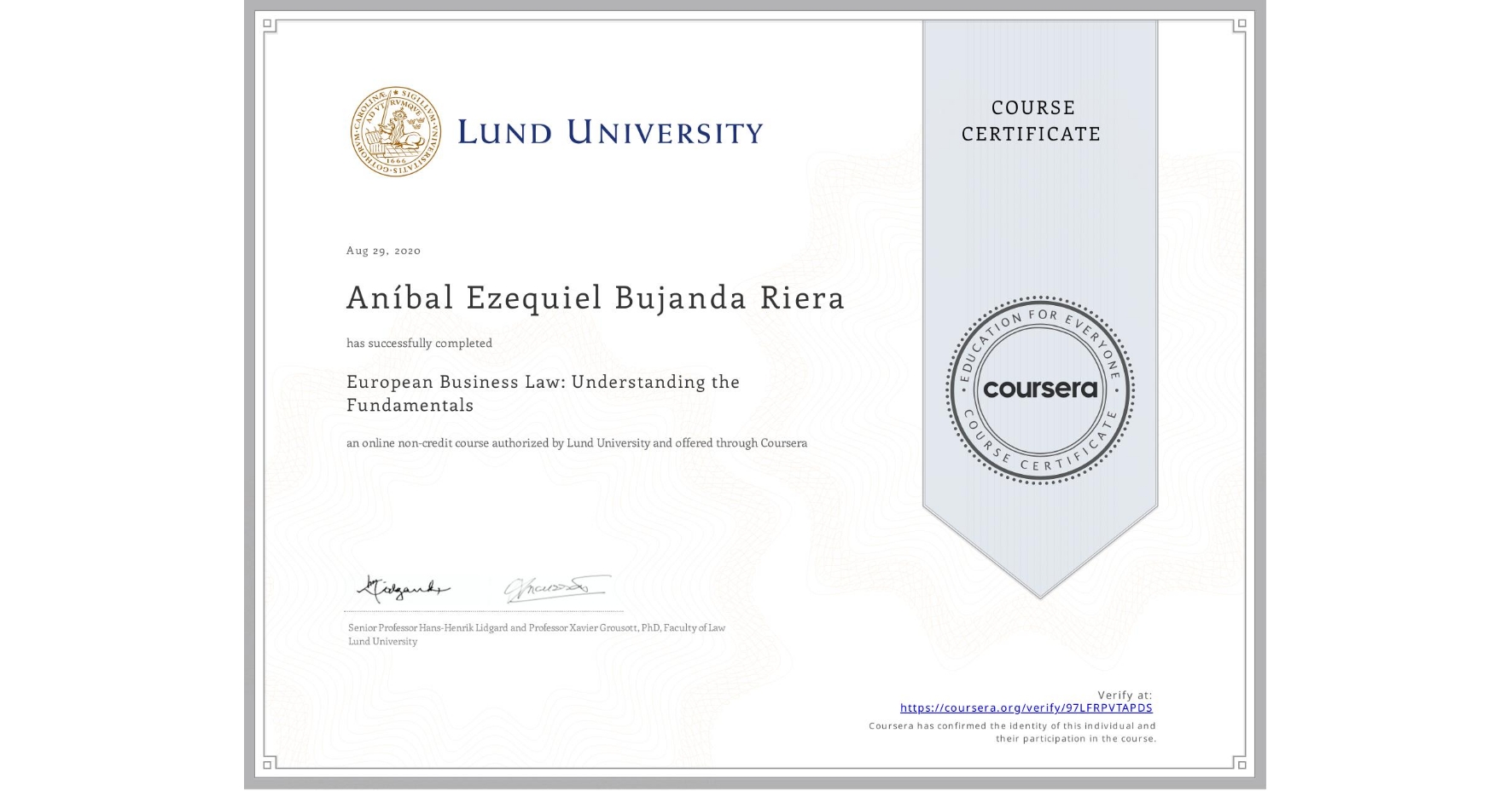 View certificate for Aníbal Ezequiel Bujanda Riera, European Business Law: Understanding the Fundamentals, an online non-credit course authorized by Lund University and offered through Coursera