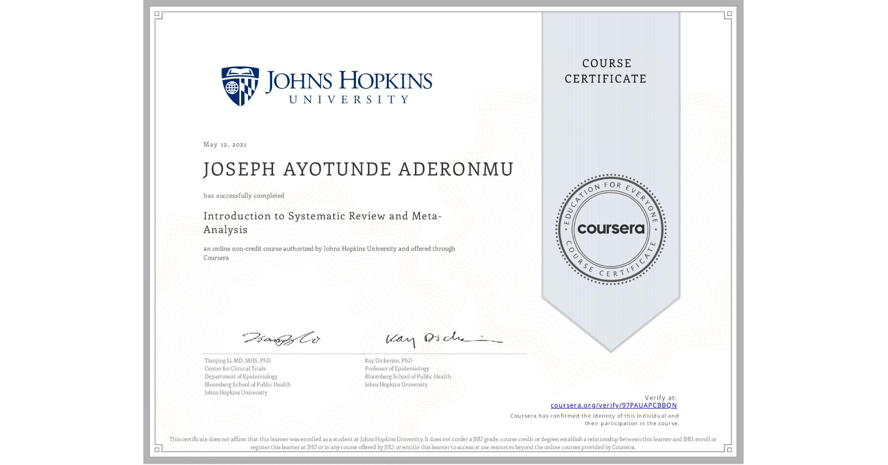 View certificate for JOSEPH AYOTUNDE ADERONMU, Introduction to Systematic Review and Meta-Analysis, an online non-credit course authorized by Johns Hopkins University and offered through Coursera