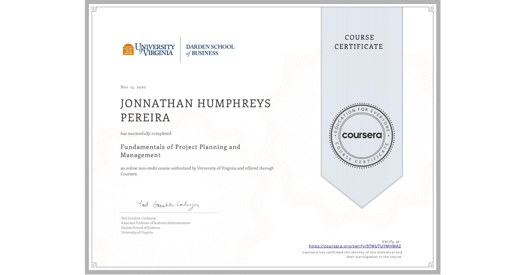 View certificate for JONNATHAN HUMPHREYS PEREIRA, Fundamentals of Project Planning and Management, an online non-credit course authorized by University of Virginia and offered through Coursera