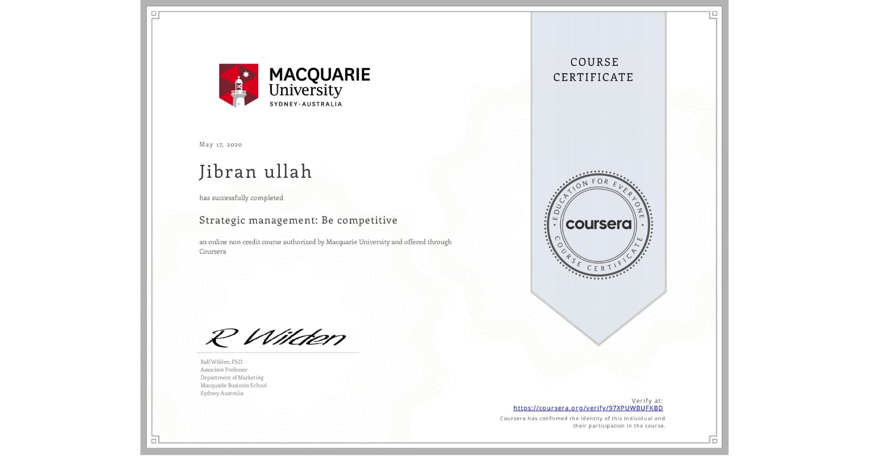 View certificate for Jibran ullah, Strategic management: Be competitive, an online non-credit course authorized by Macquarie University and offered through Coursera
