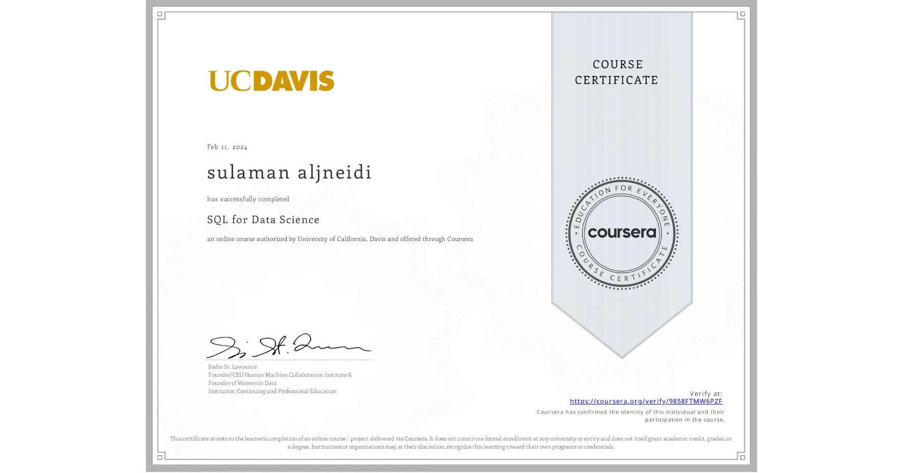 View certificate for sulaman aljneidi, SQL for Data Science, an online non-credit course authorized by University of California, Davis and offered through Coursera