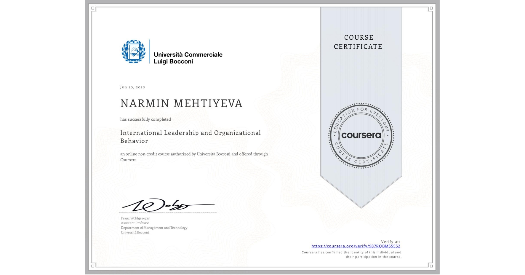 View certificate for NARMIN MEHTIYEVA, International Leadership and Organizational Behavior, an online non-credit course authorized by Università Bocconi and offered through Coursera