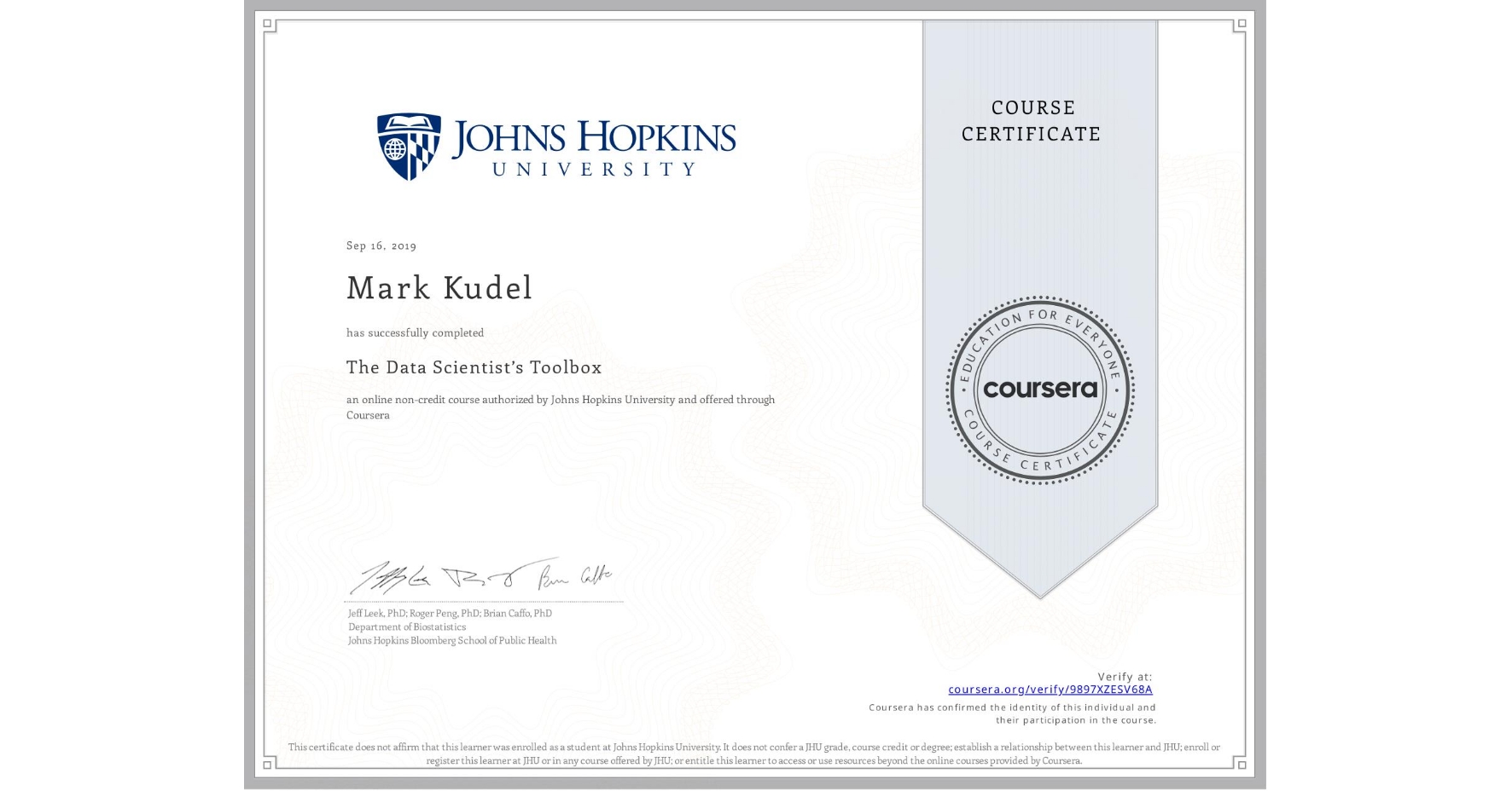 View certificate for Mark Kudel, The Data Scientist’s Toolbox, an online non-credit course authorized by Johns Hopkins University and offered through Coursera