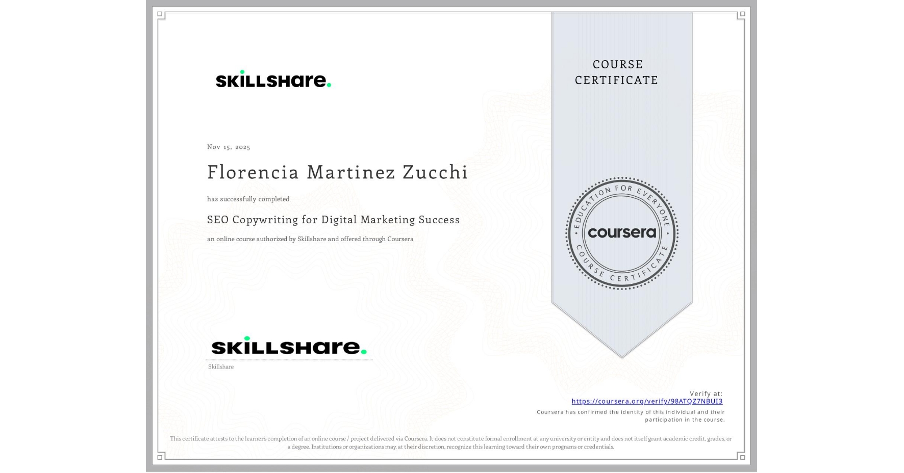 View certificate for Florencia Martinez Zucchi, SEO Copywriting for Digital Marketing Success, an online non-credit course authorized by Skillshare and offered through Coursera