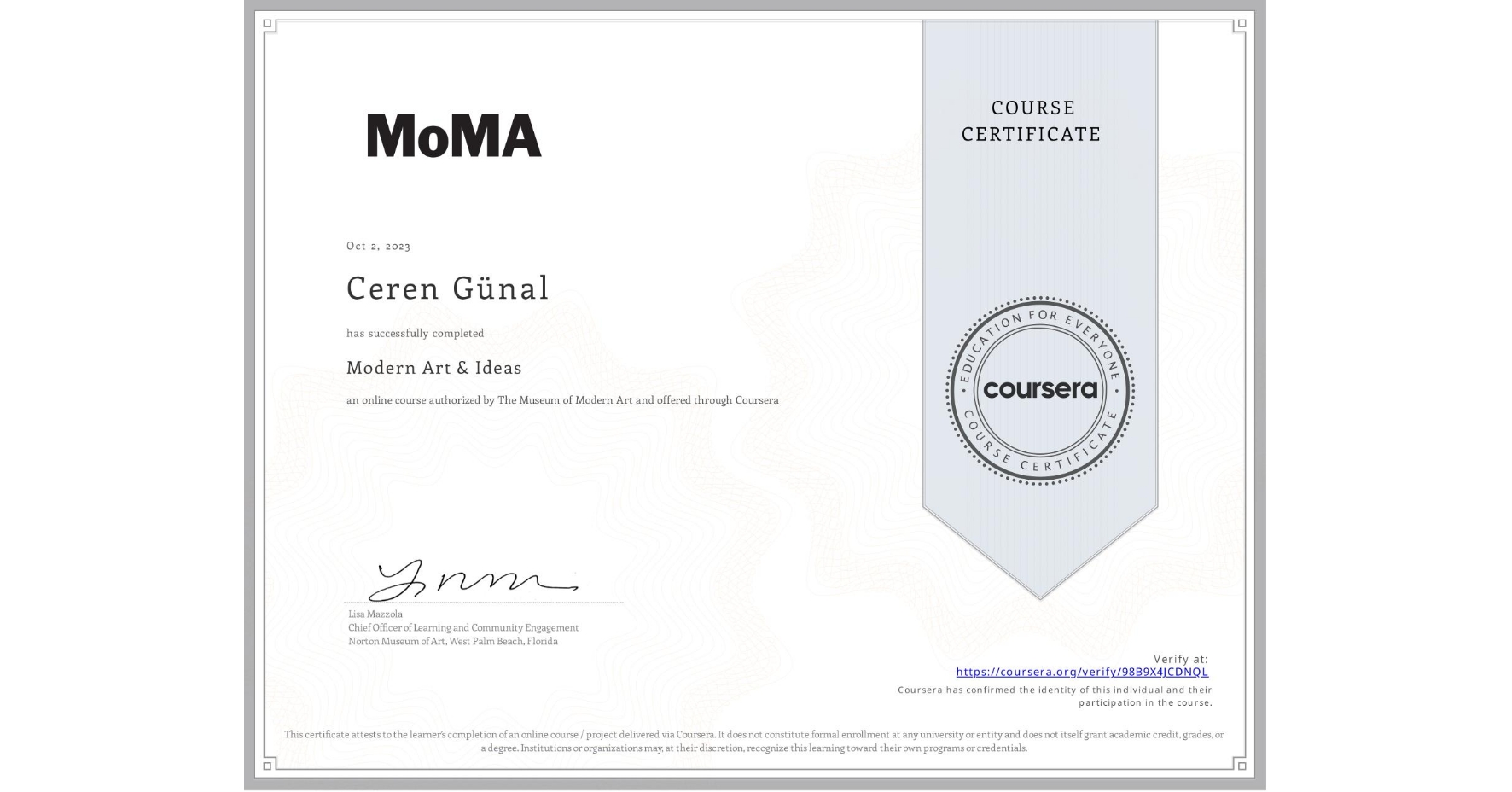 View certificate for Ceren Günal, Modern Art & Ideas, an online non-credit course authorized by The Museum of Modern Art and offered through Coursera