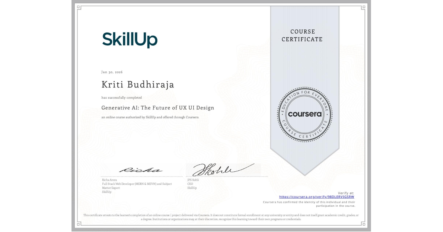 View certificate for Kriti Budhiraja, Generative AI: The Future of UX UI Design, an online non-credit course authorized by SkillUp and offered through Coursera