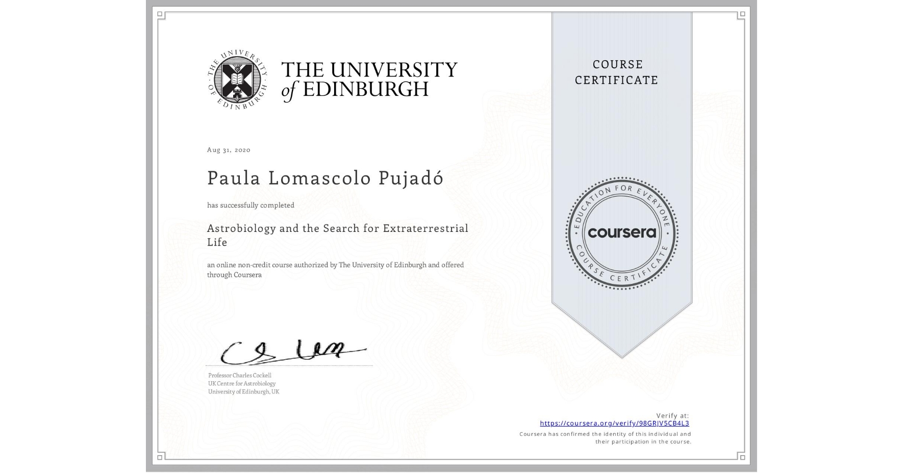 View certificate for Paula Lomascolo Pujadó, Astrobiology and the Search for Extraterrestrial Life, an online non-credit course authorized by The University of Edinburgh and offered through Coursera