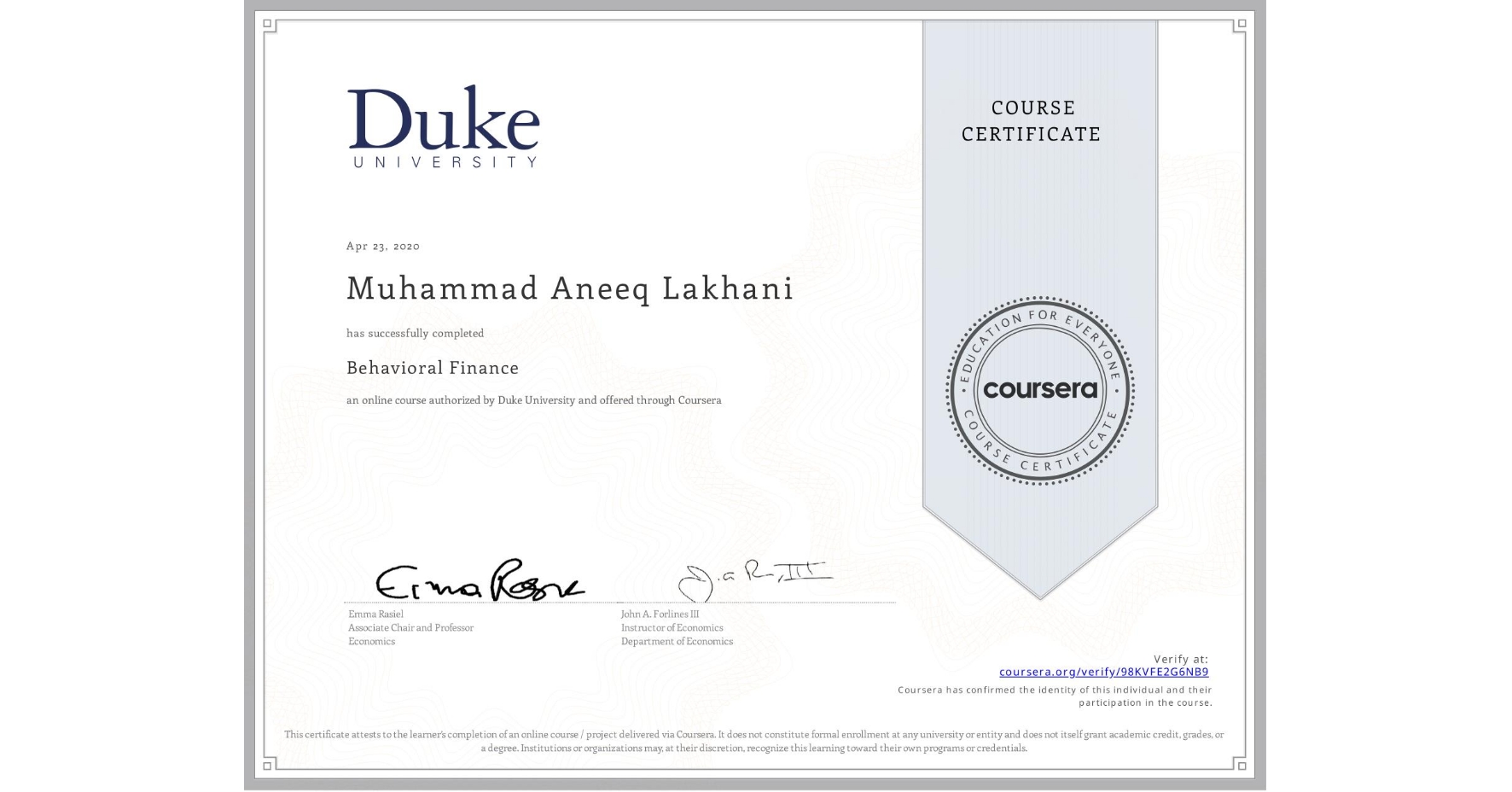 View certificate for Muhammad Aneeq  Lakhani, Behavioral Finance, an online non-credit course authorized by Duke University and offered through Coursera