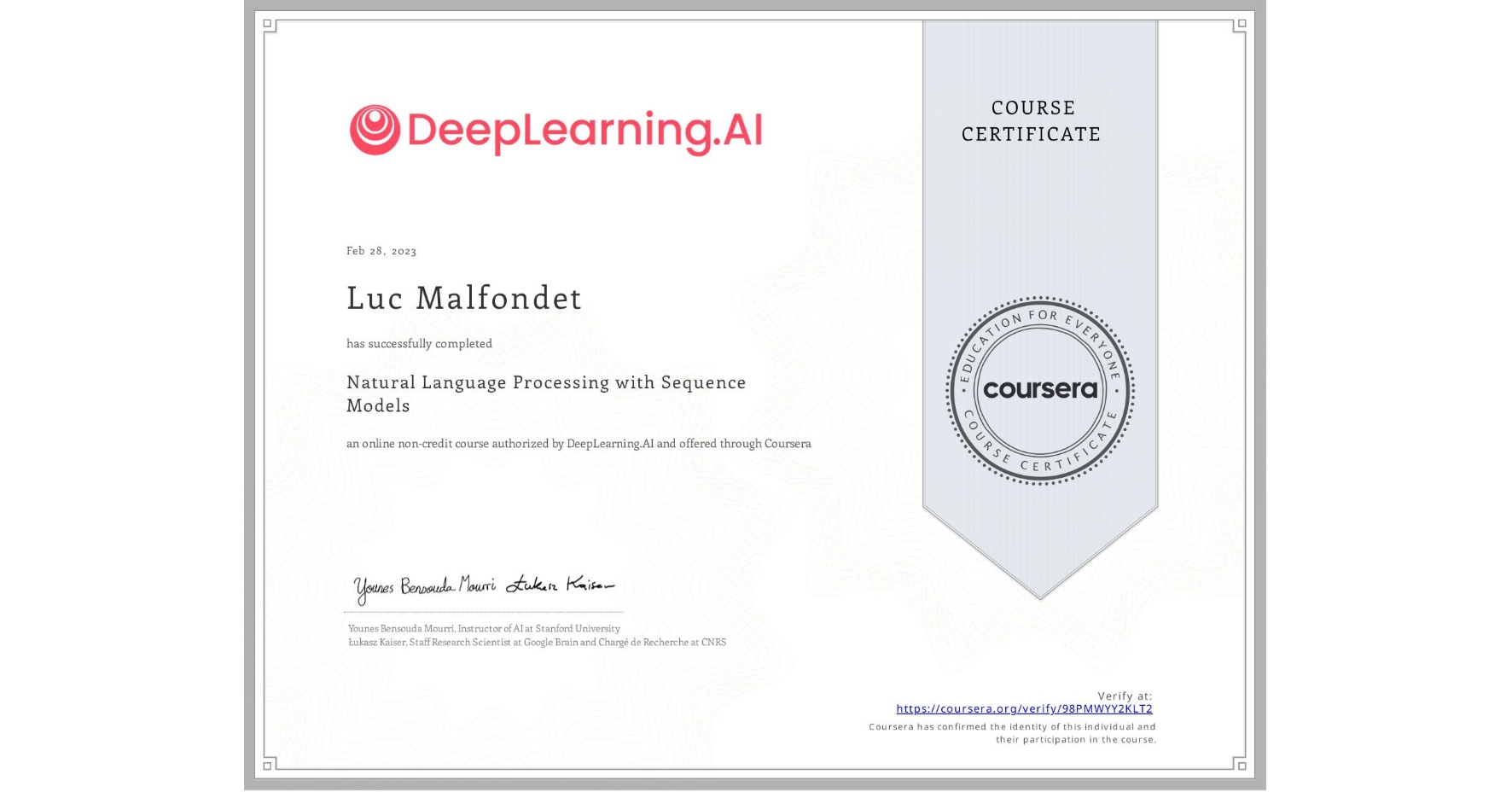 View certificate for Luc Malfondet, Natural Language Processing with Sequence Models, an online non-credit course authorized by DeepLearning.AI and offered through Coursera