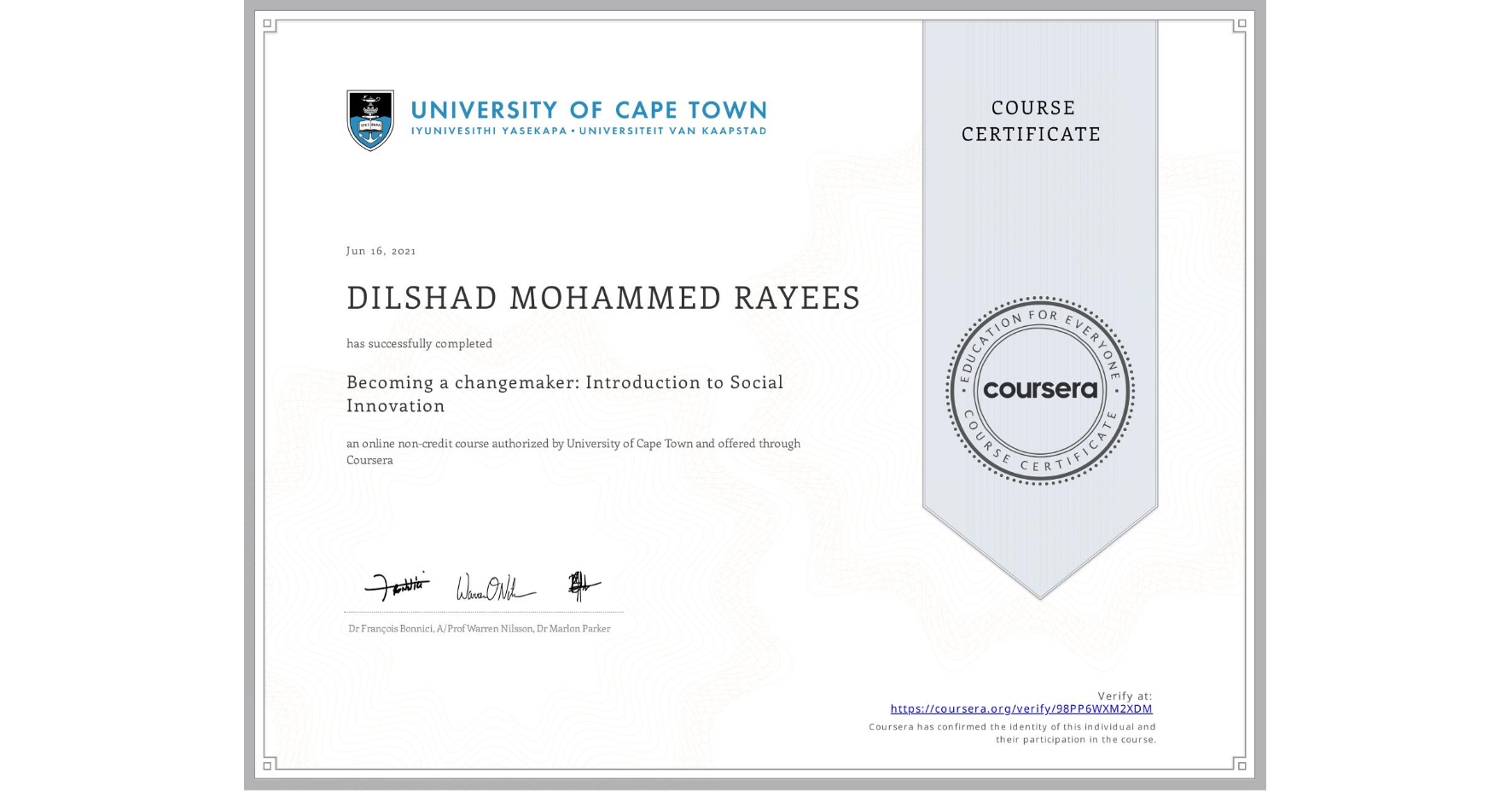 View certificate for DILSHAD MOHAMMED  RAYEES, Becoming a changemaker: Introduction to Social Innovation, an online non-credit course authorized by University of Cape Town and offered through Coursera