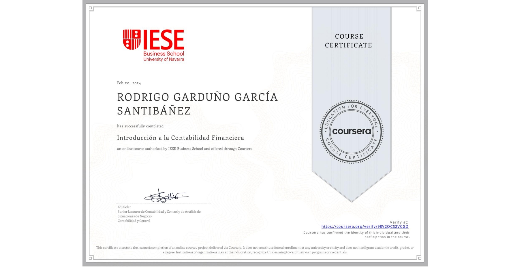 View certificate for RODRIGO GARDUÑO GARCÍA SANTIBÁÑEZ, Introducción a la Contabilidad Financiera, an online non-credit course authorized by IESE Business School and offered through Coursera