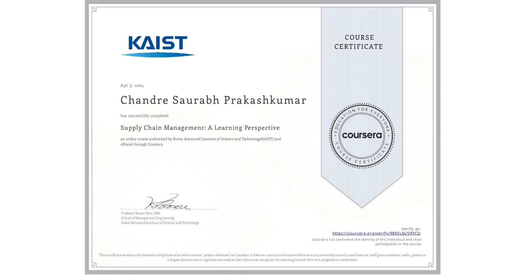 View certificate for Chandre Saurabh Prakashkumar, Supply Chain Management: A Learning Perspective , an online non-credit course authorized by Korea Advanced Institute of Science and Technology(KAIST) and offered through Coursera