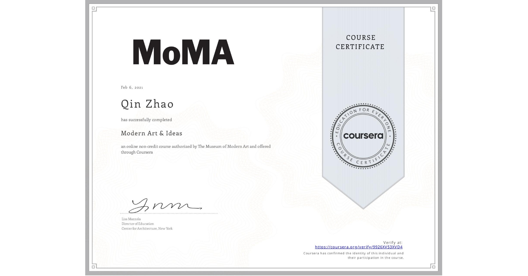 View certificate for Qin Zhao, Modern Art & Ideas, an online non-credit course authorized by The Museum of Modern Art and offered through Coursera