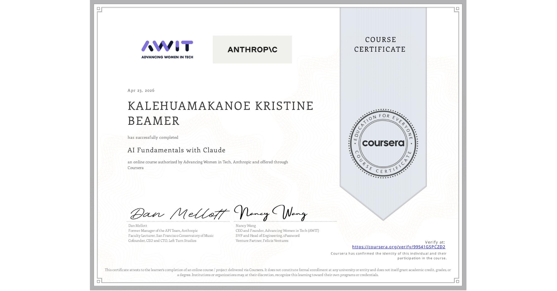 View certificate for KALEHUAMAKANOE KRISTINE BEAMER, AI Fundamentals with Claude, an online non-credit course authorized by Advancing Women in Tech & Anthropic and offered through Coursera