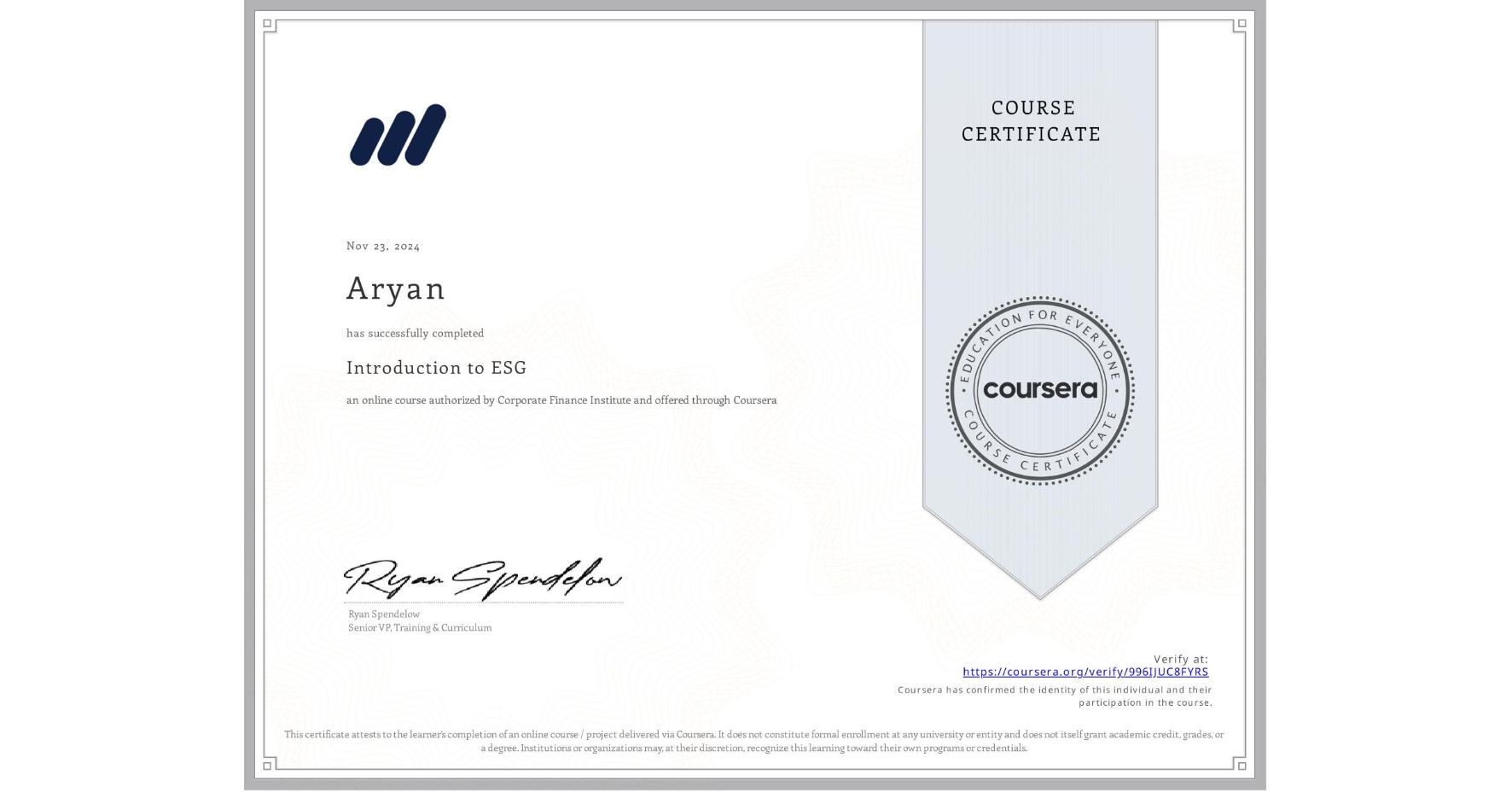 View certificate for Aryan , Introduction to ESG, an online non-credit course authorized by Corporate Finance Institute and offered through Coursera