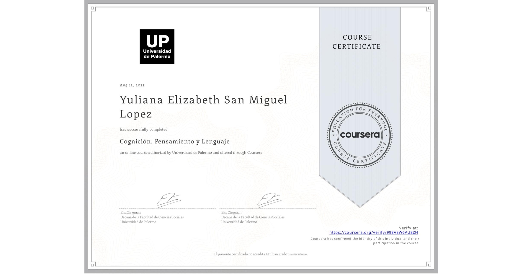 View certificate for Yuliana Elizabeth San Miguel Lopez, Cognición, Pensamiento y Lenguaje, an online non-credit course authorized by Universidad de Palermo and offered through Coursera