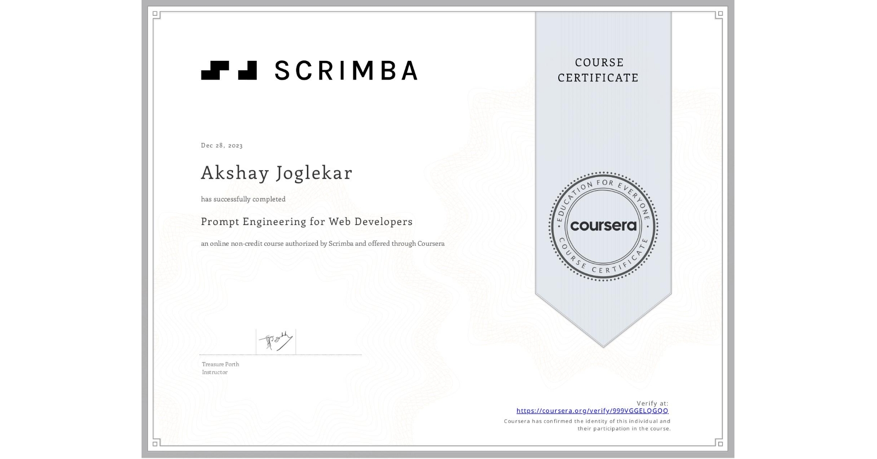 View certificate for Akshay Joglekar, Prompt Engineering for Web Developers, an online non-credit course authorized by Scrimba and offered through Coursera