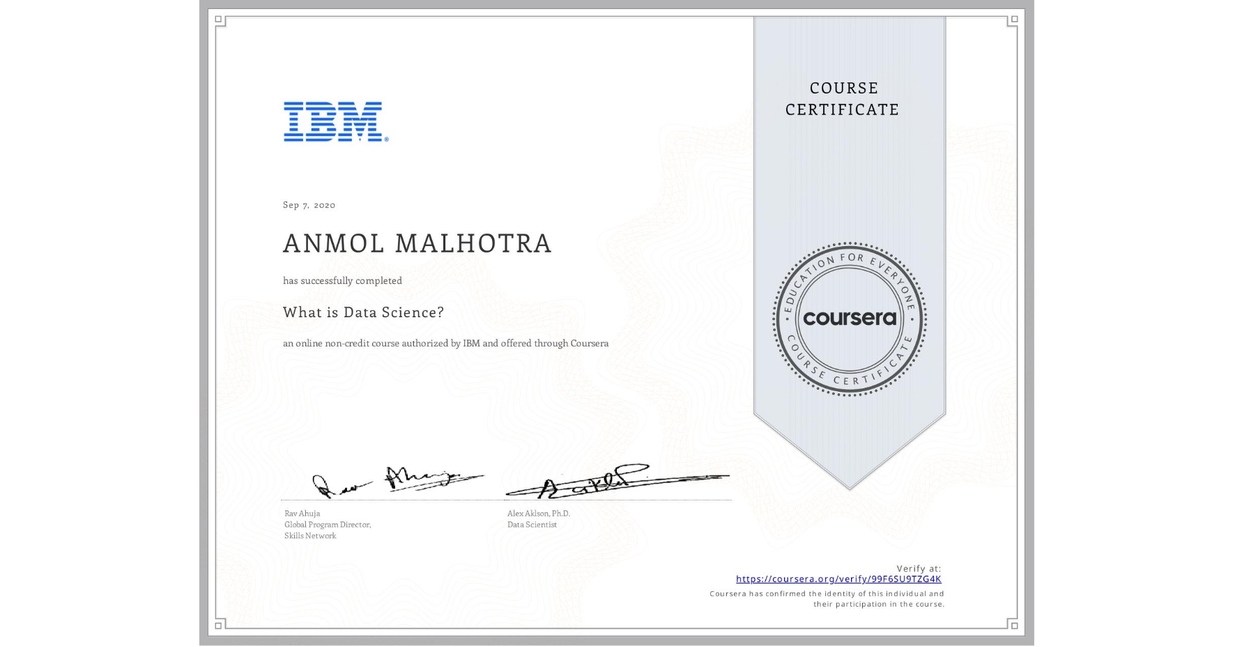 View certificate for ANMOL MALHOTRA, What is Data Science? , an online non-credit course authorized by IBM and offered through Coursera