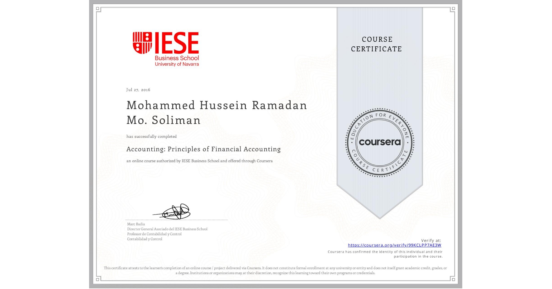 View certificate for Mohammed Hussein Ramadan Mo. Soliman, Accounting: Principles of Financial Accounting, an online non-credit course authorized by IESE Business School and offered through Coursera